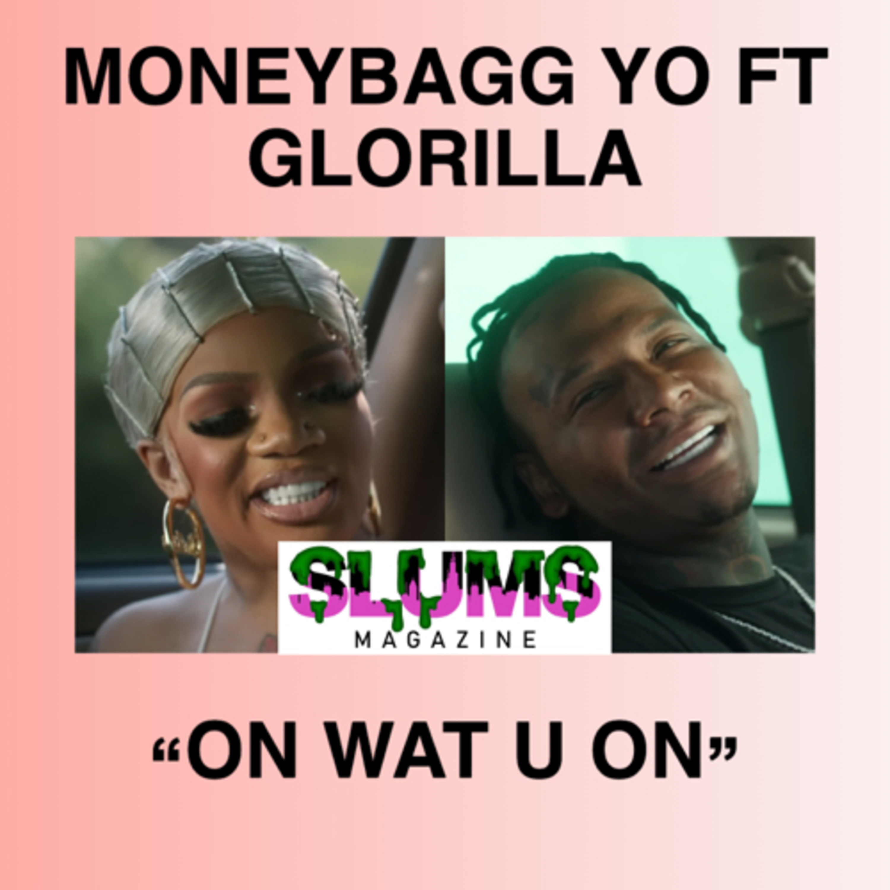 MONEYBAGG YO FT. GLORILLA (ON WAT U ON) REACTION www.slumsmag.blog