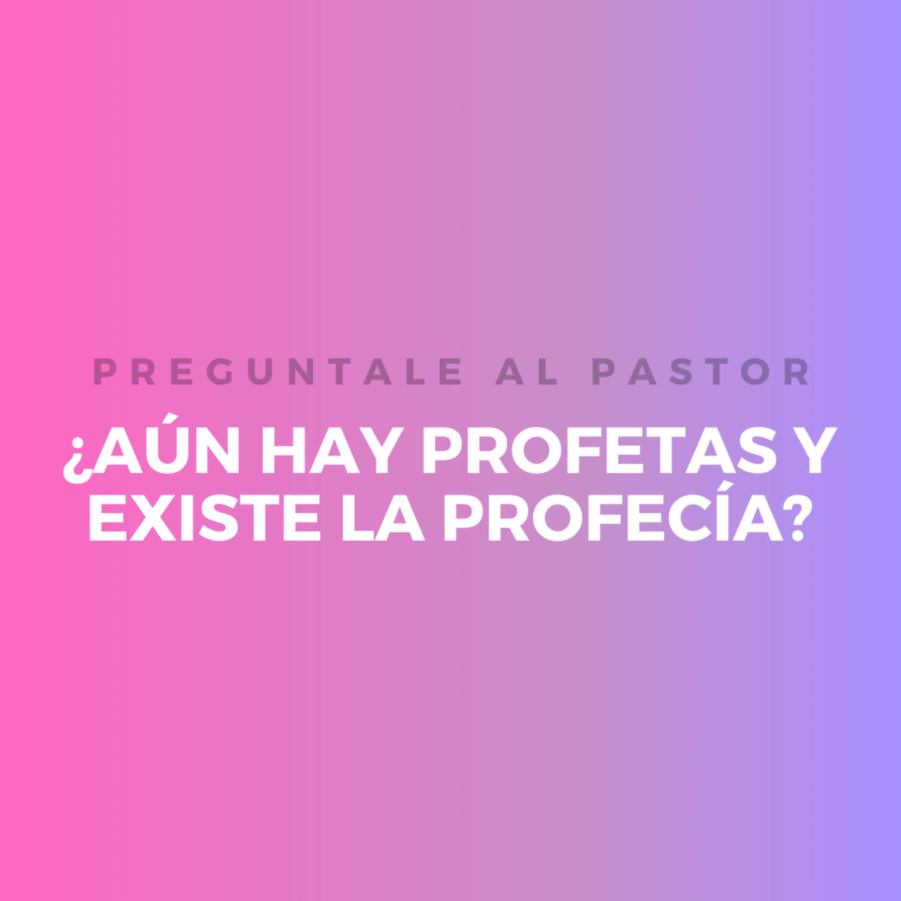 ¿AÚN HAY PROFETAS Y EXISTE LA PROFECÍA? episode artwork