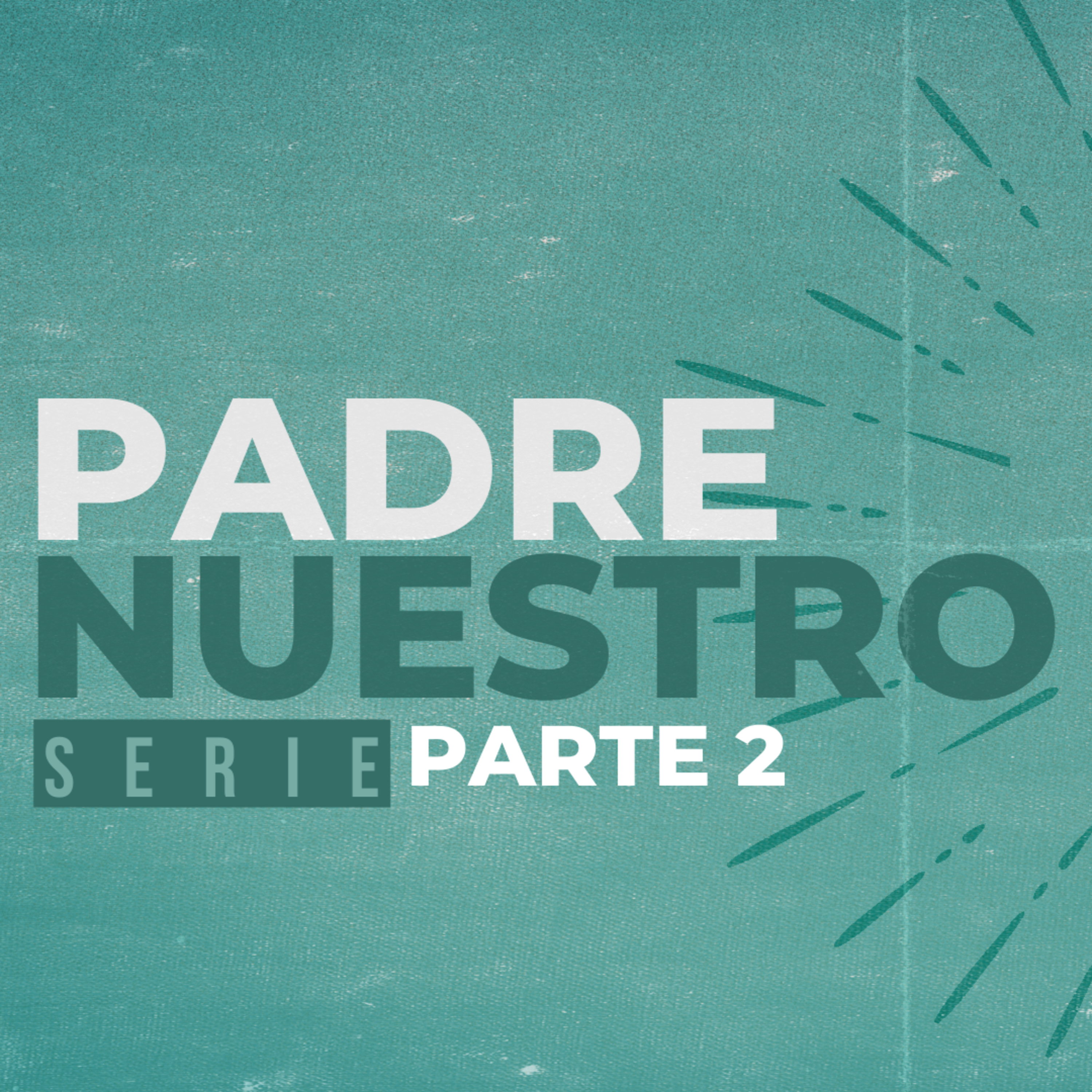 PADRE NUESTRO PARTE 2 episode artwork