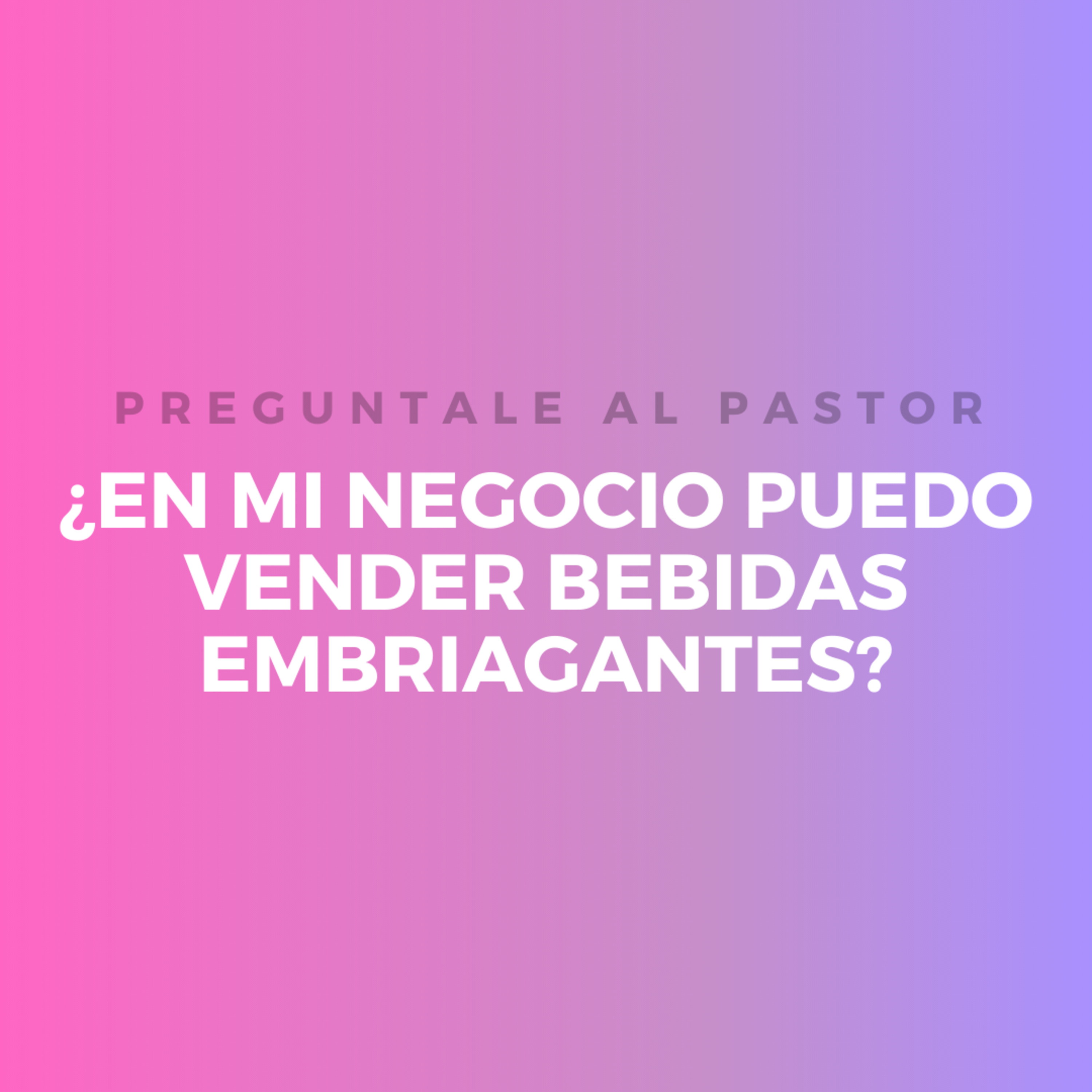 ¿EN MI NEGOCIO PUEDO VENDER BEBIDAS EMBRIAGANTES? episode artwork