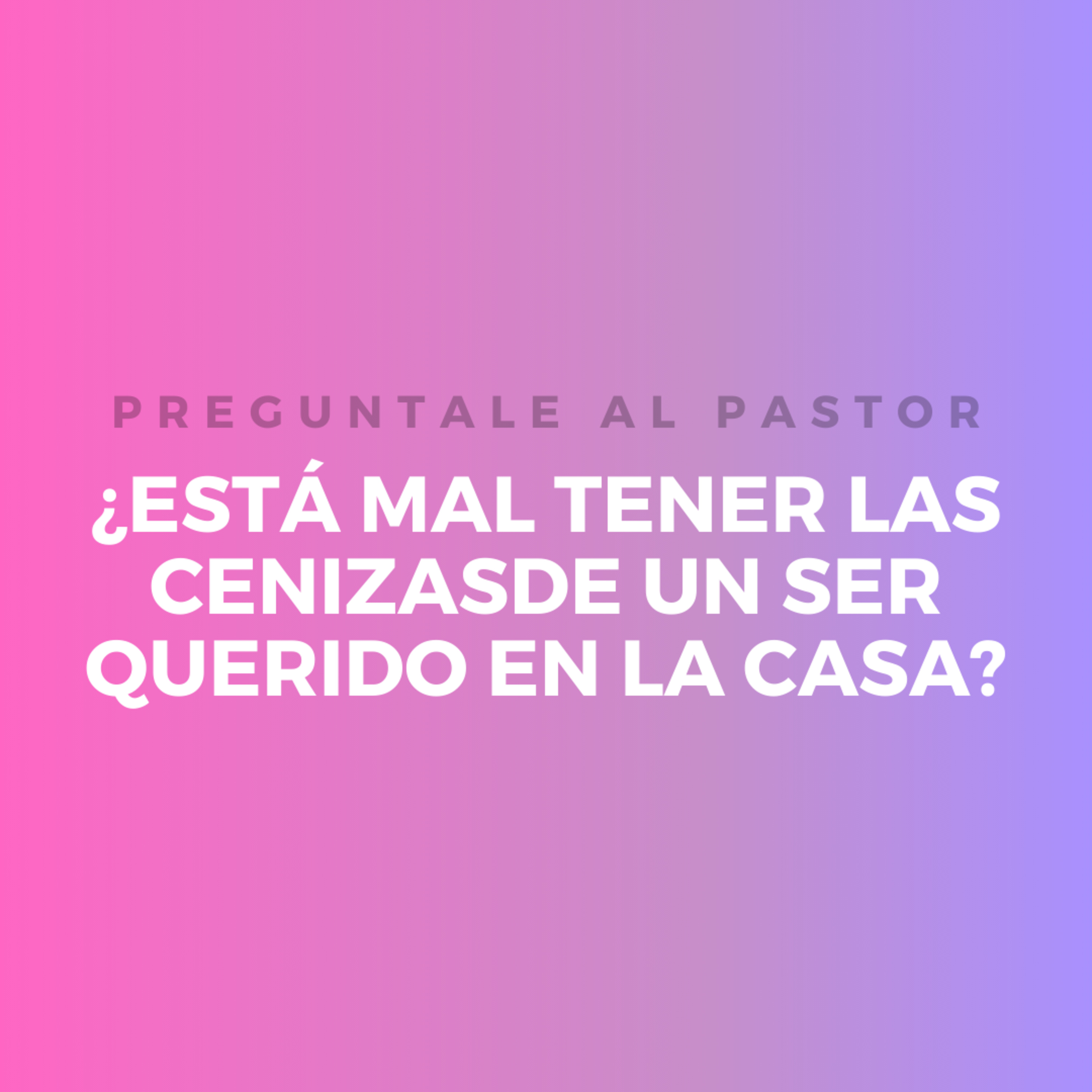 ¿Está mal tener las cenizas de un ser querido en la casa? episode artwork