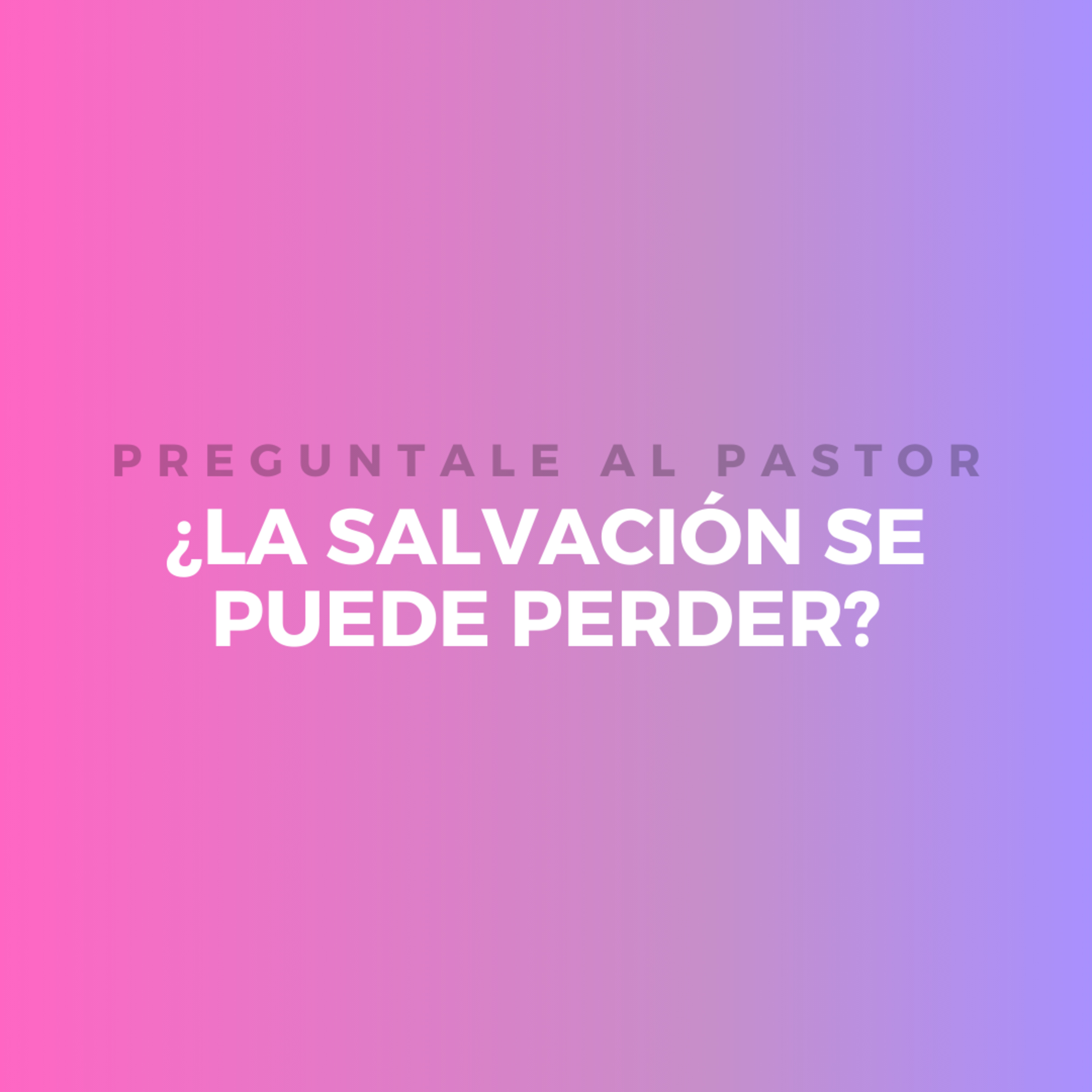 ¿La salvación se puede perder? episode artwork