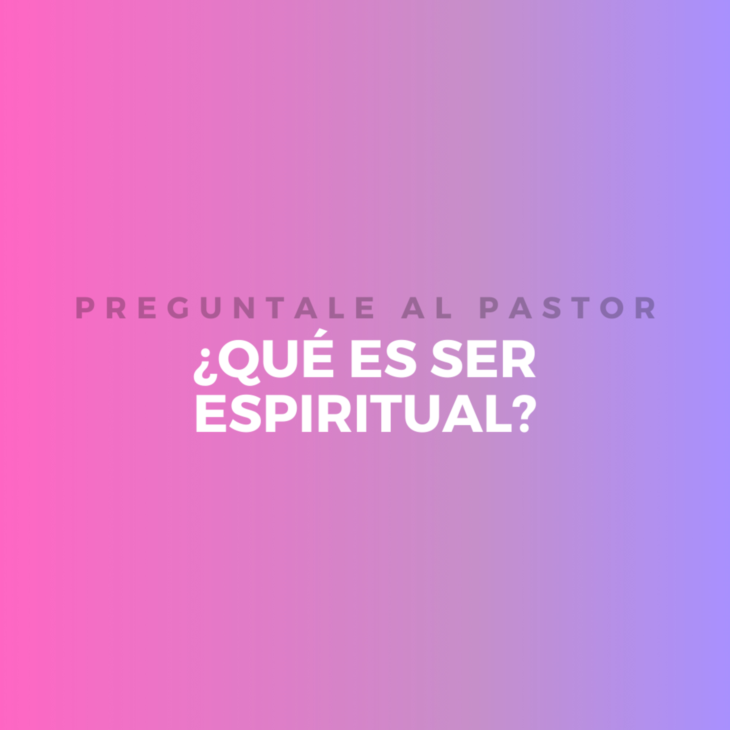 ¿QUÉ ES SER ESPIRITUAL? episode artwork