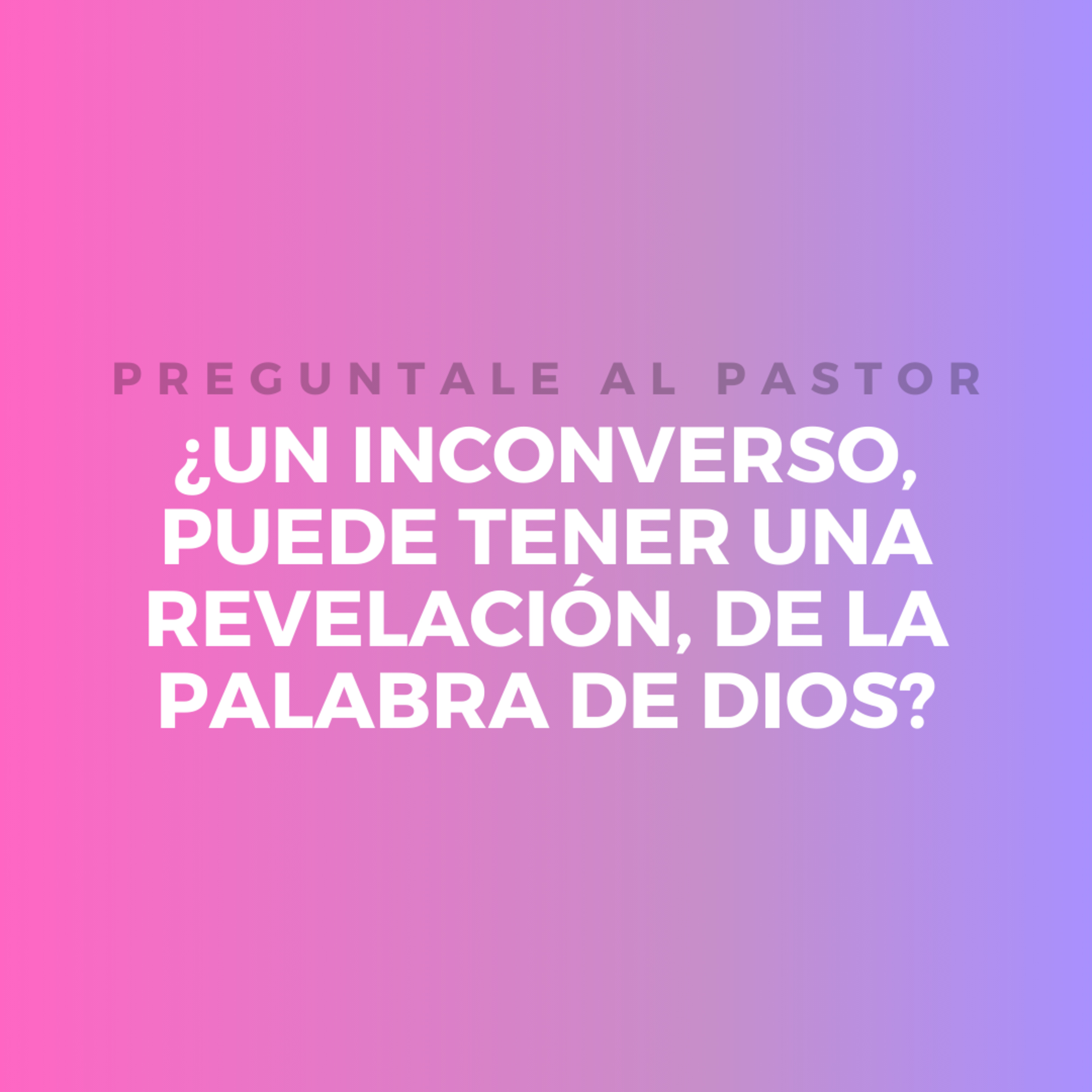 ¿UN INCONVERSO, PUEDE TENER UNA REVELACIÓN, DE LA PALABRA DE DIOS? episode artwork