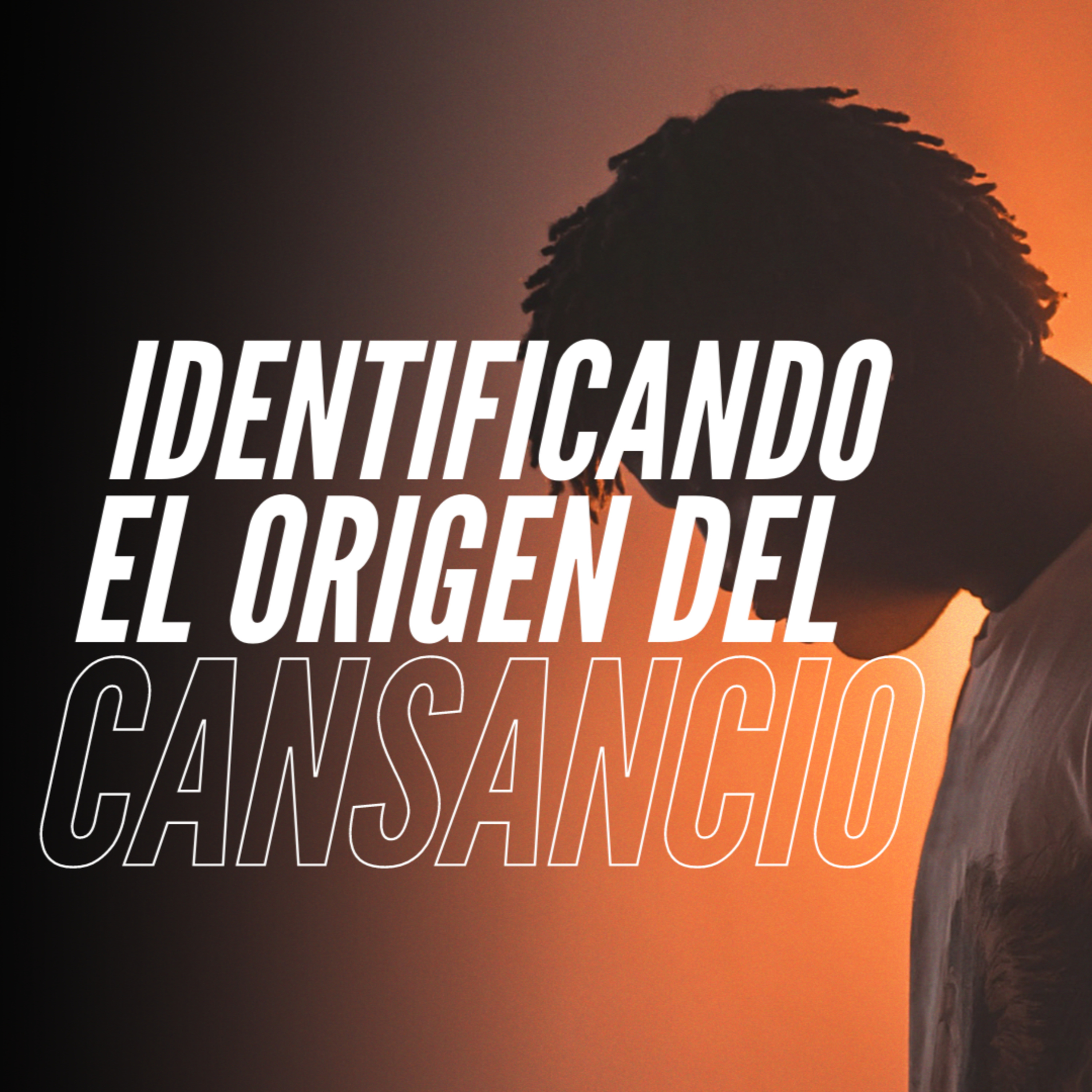 IDENTIFICANDO EL ORIGEN DEL CANSANCIO episode artwork