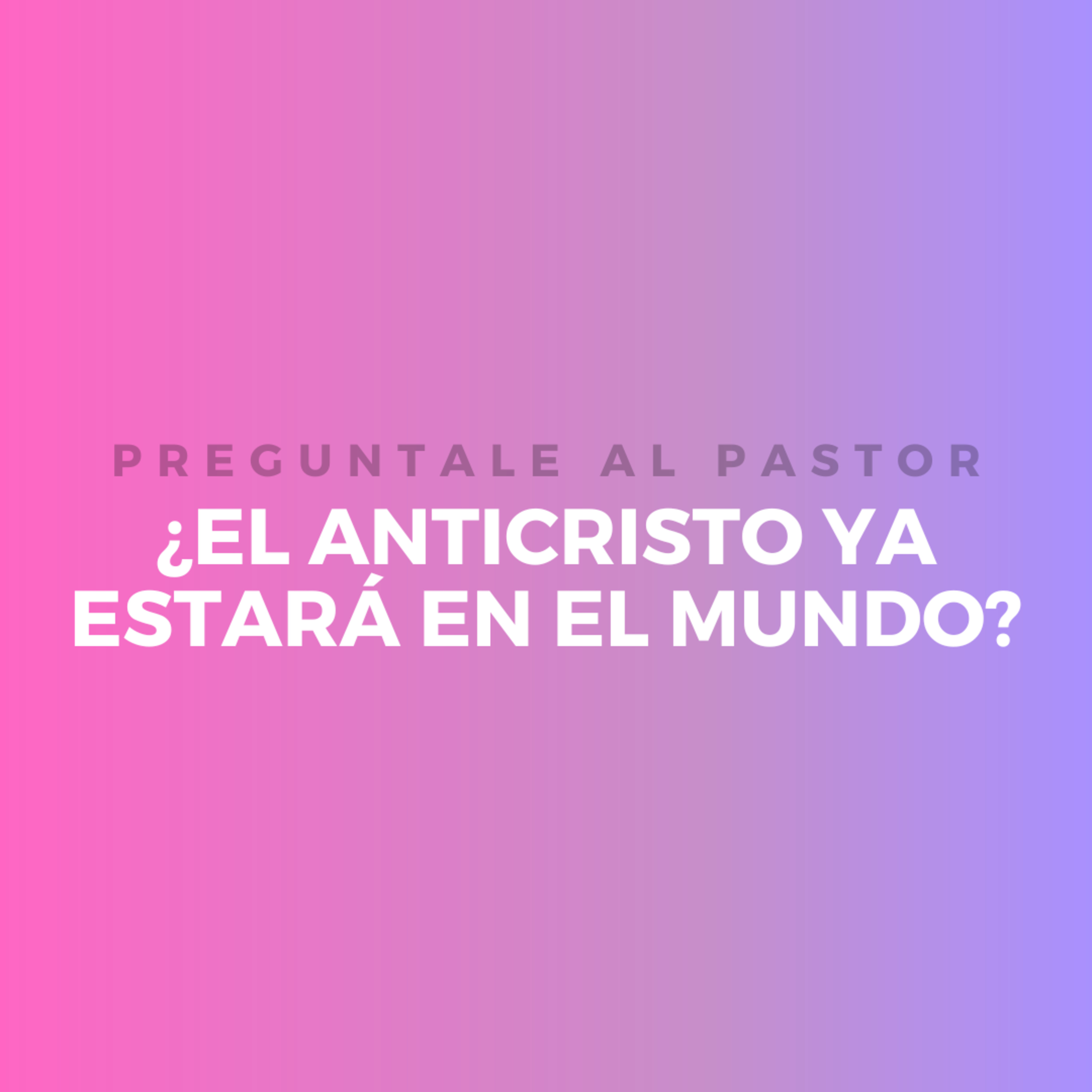 ¿El anticristo ya estará en el mundo? episode artwork