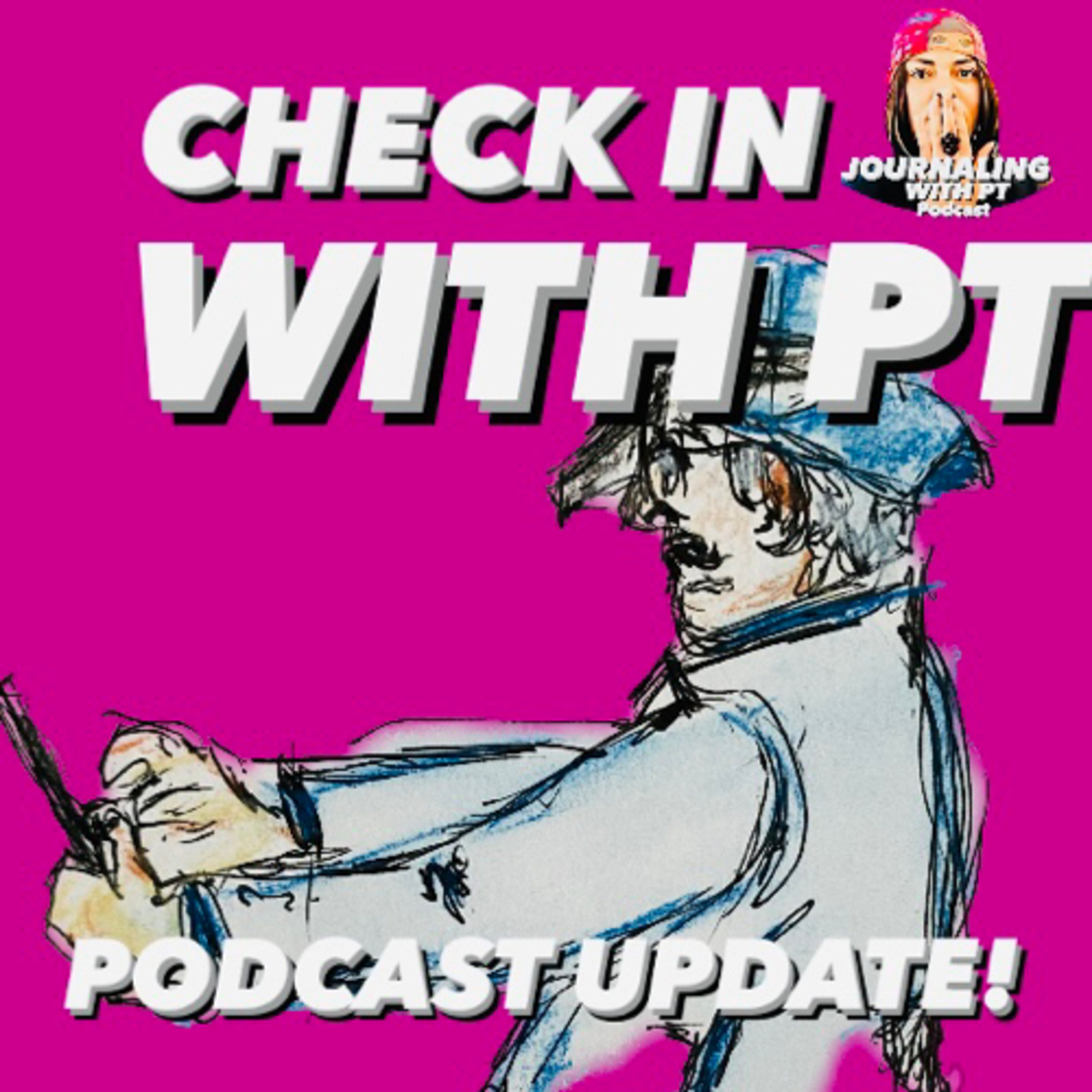 CHECK IN WITH PT- PODCAST UPDATE - FEBRUARY 2024