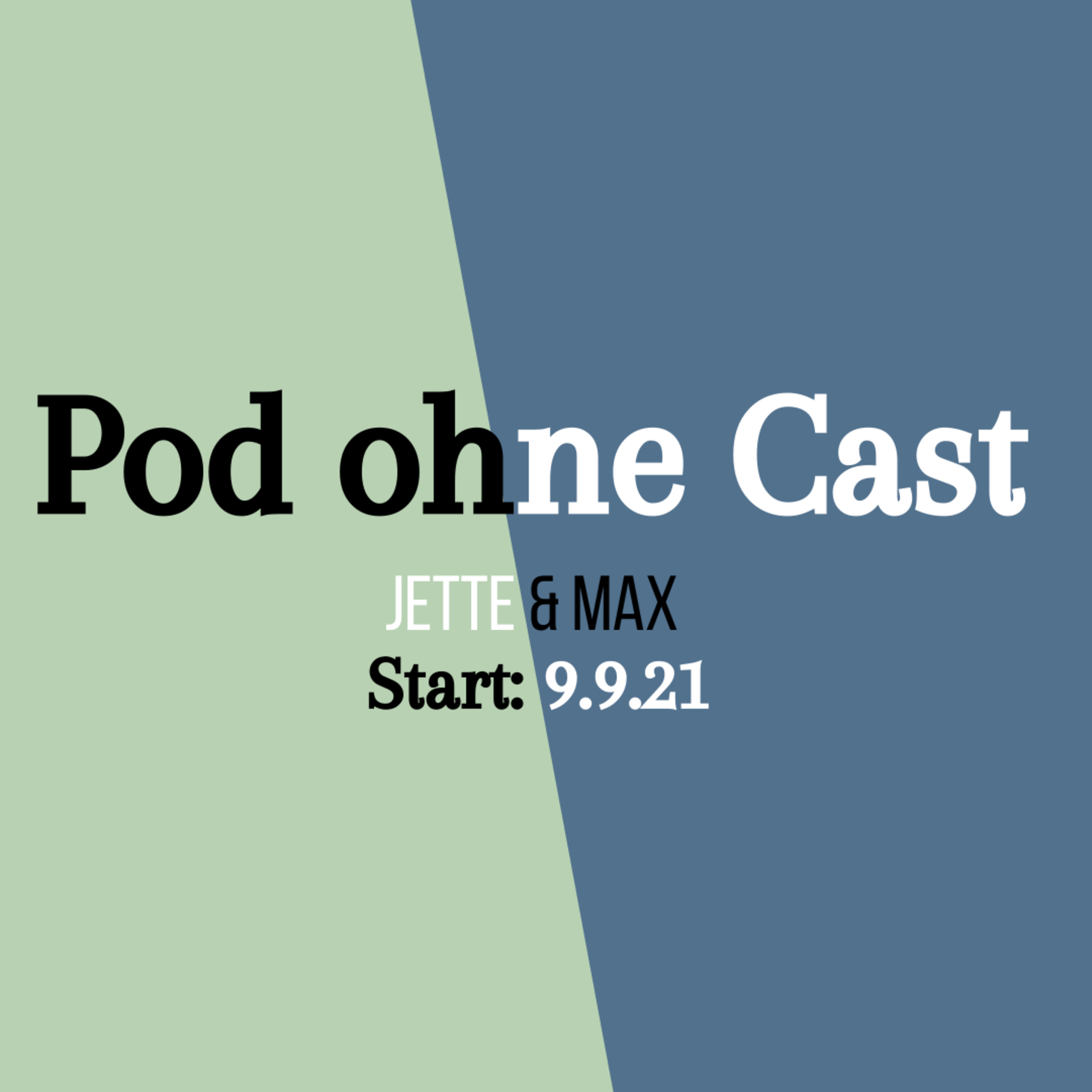 Pod ohne Cast