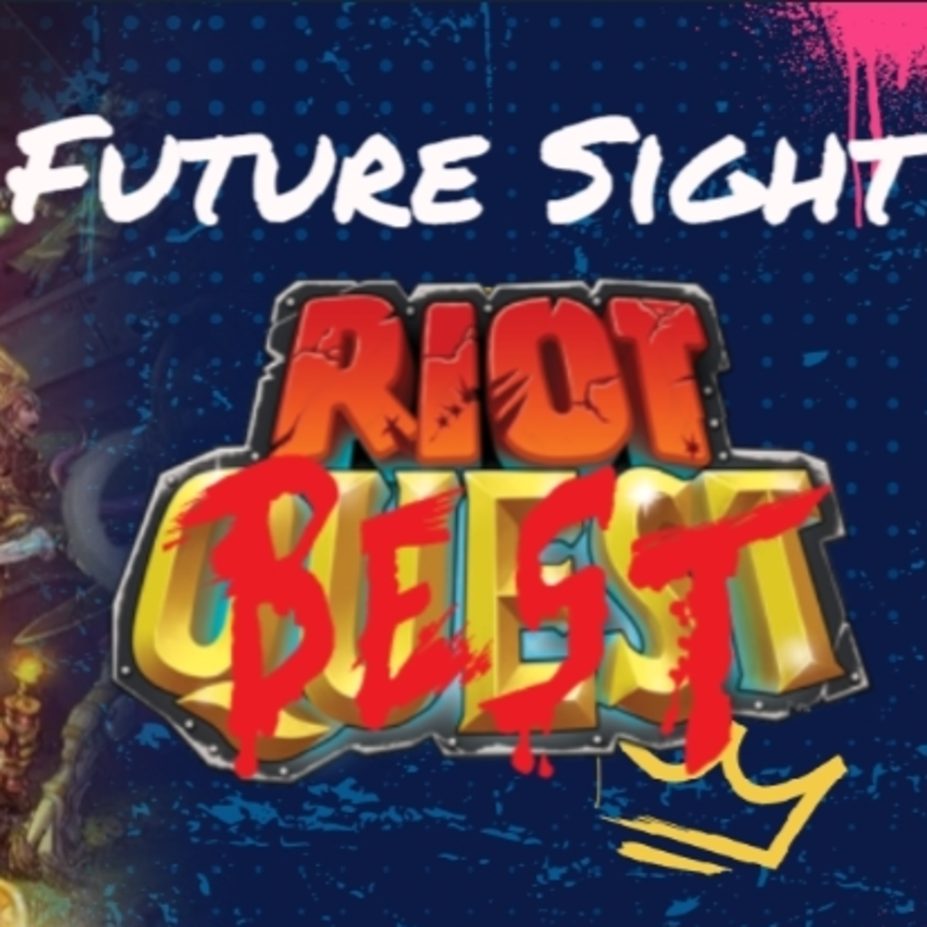 Future Sight 25 RIOT BEST episode artwork
