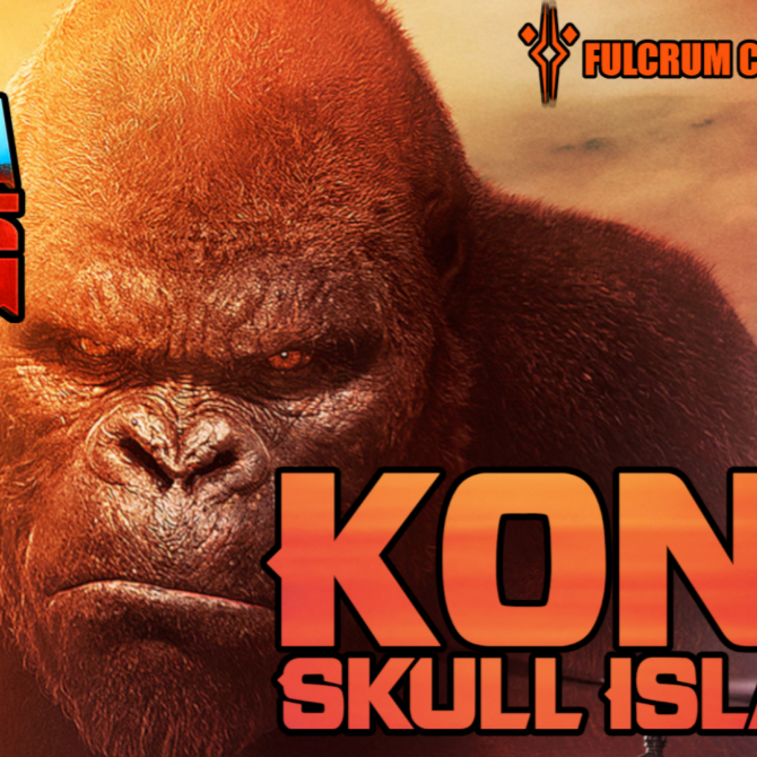 Kong: Skull Island | Fulcrum Commentary episode artwork