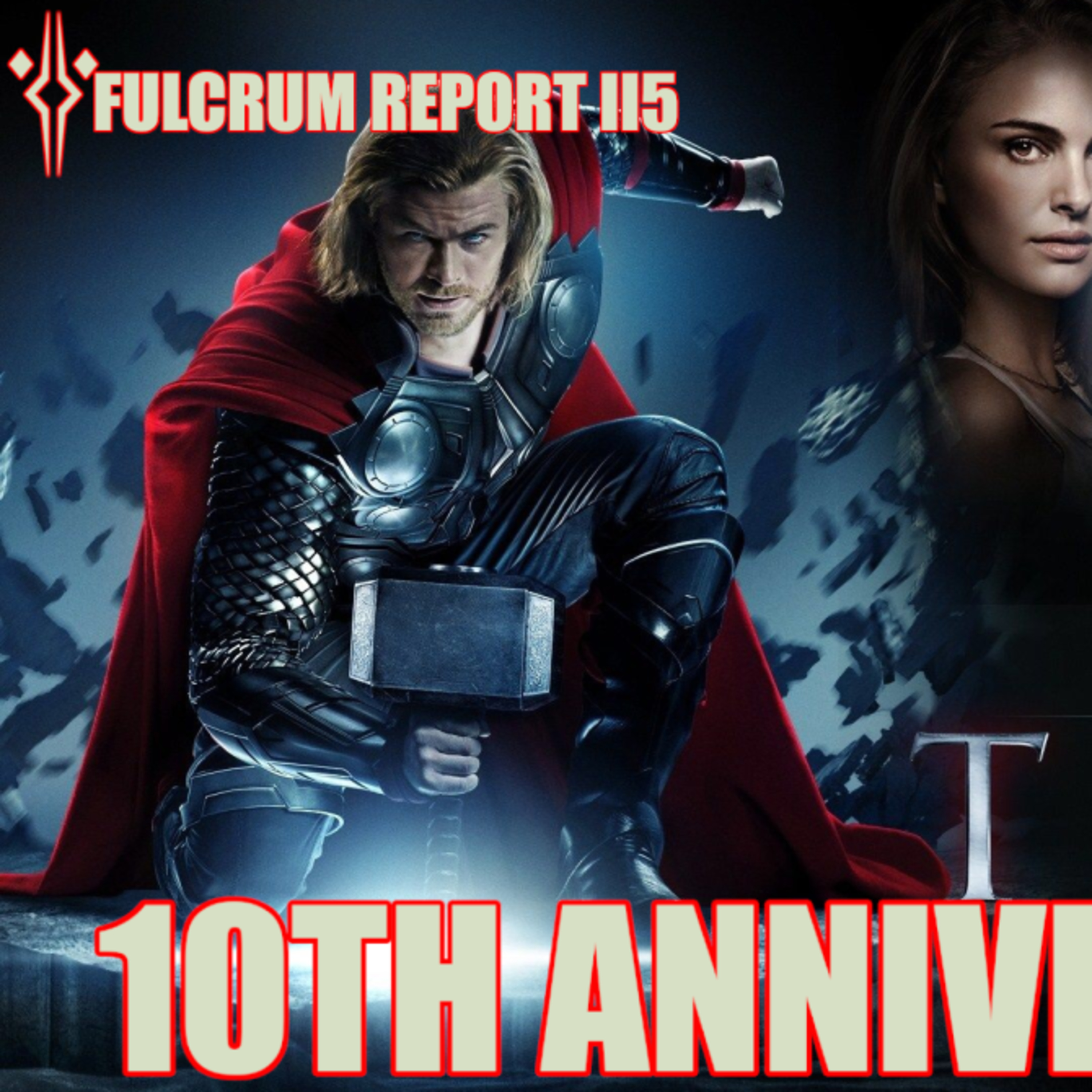 Thor (2011) 10th Anniversary Watch Party | Fulcurm Report 115 episode artwork