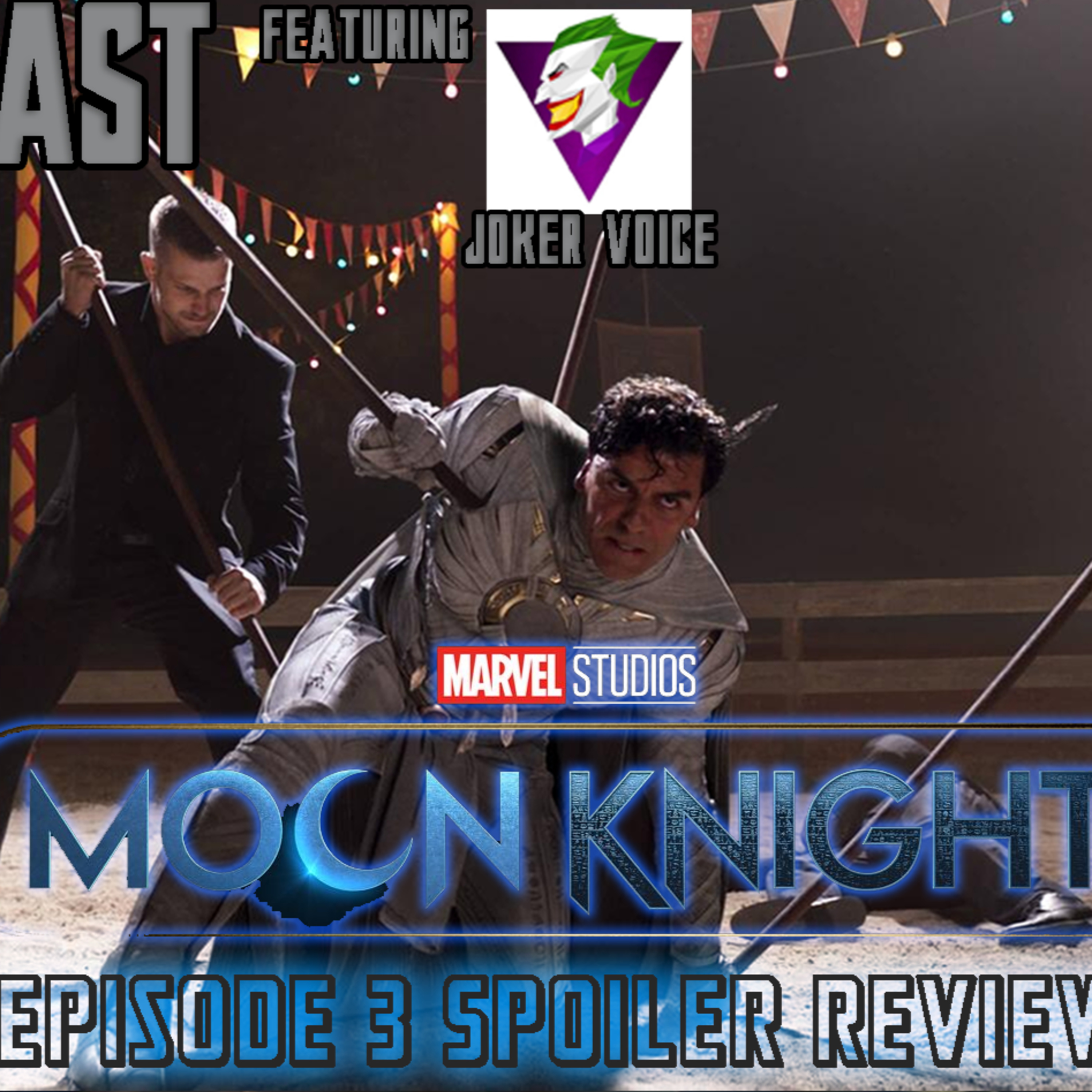 MOON KNIGHT Ep 3 SPOILER Review (ft. @JOKER VOICE ) | FE Podcast 162 episode artwork