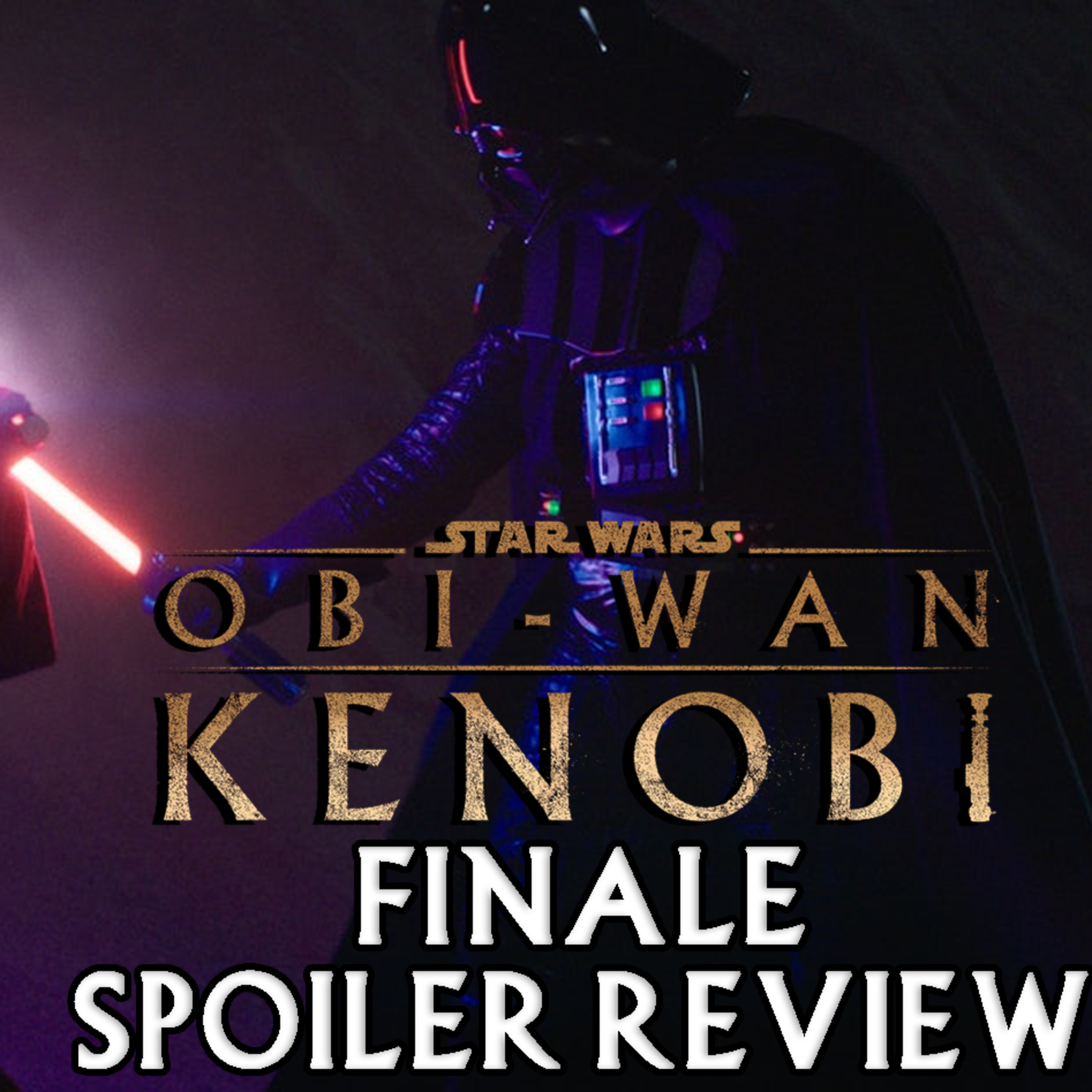Obi-Wan Kenobi Ep 6 SPOILER Review | FE Podcast 171 episode artwork