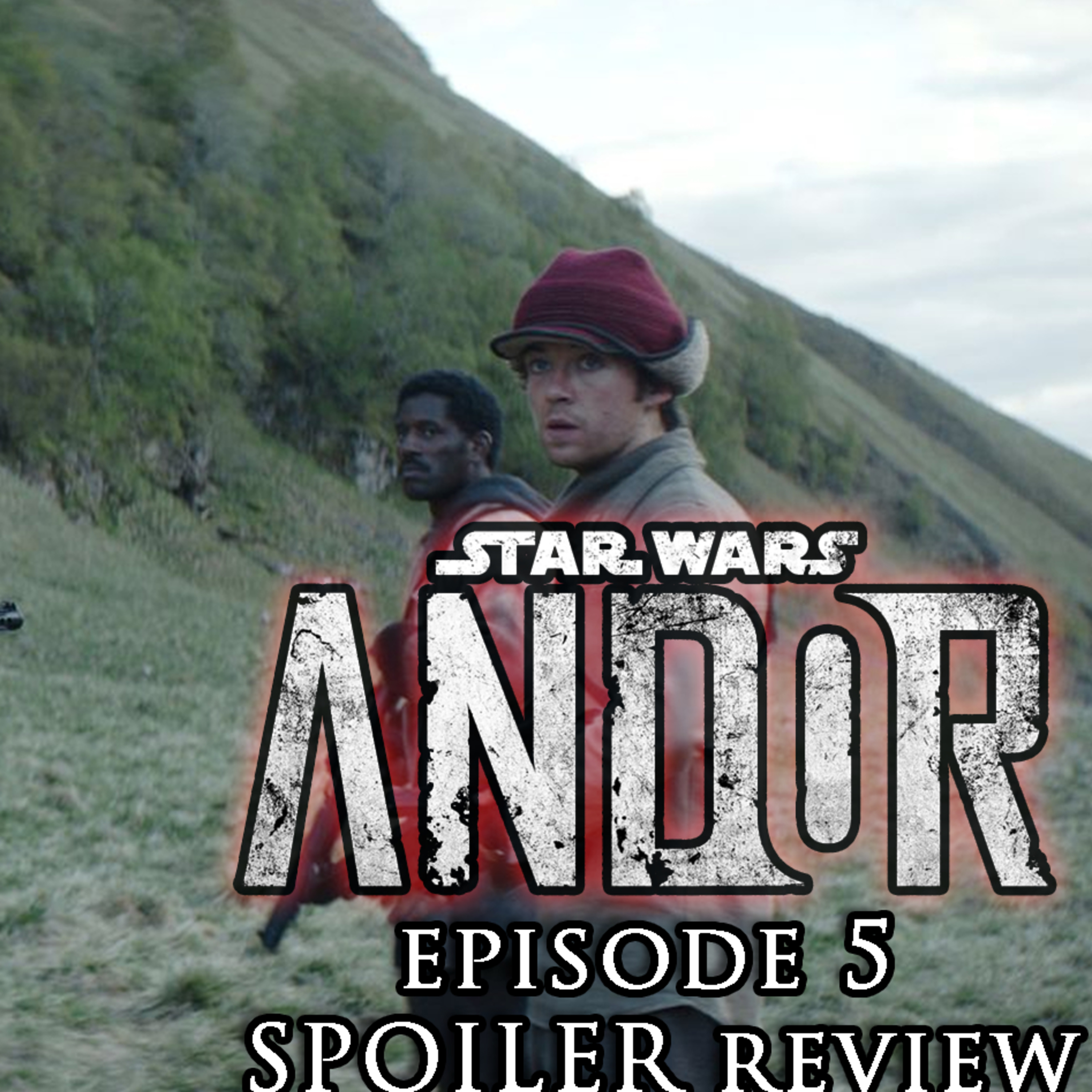 ANDOR Episode 5 SPOILER Review | FE Podcast 185 episode artwork