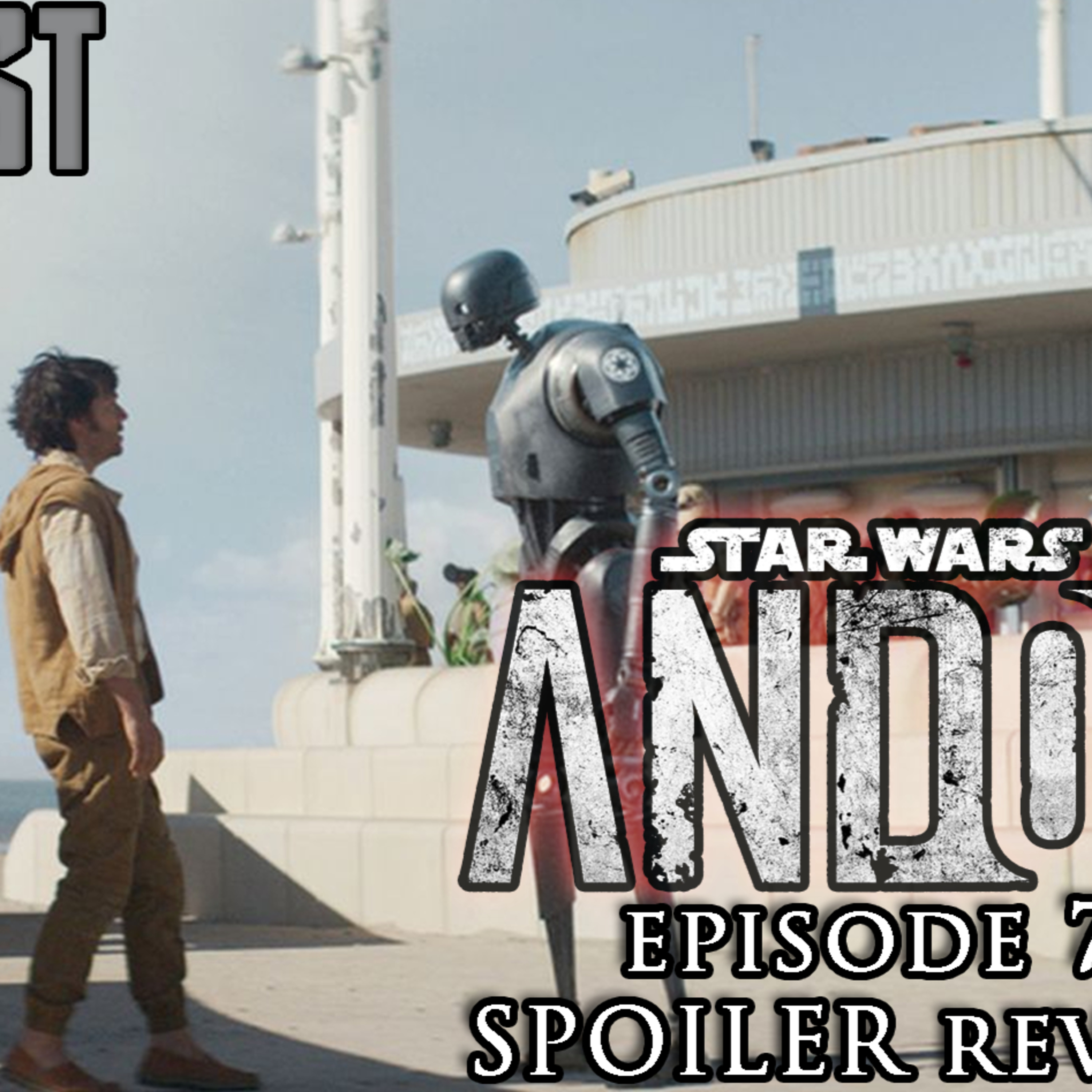 ANDOR Episode 7 SPOILER Review | FE Podcast 187 episode artwork