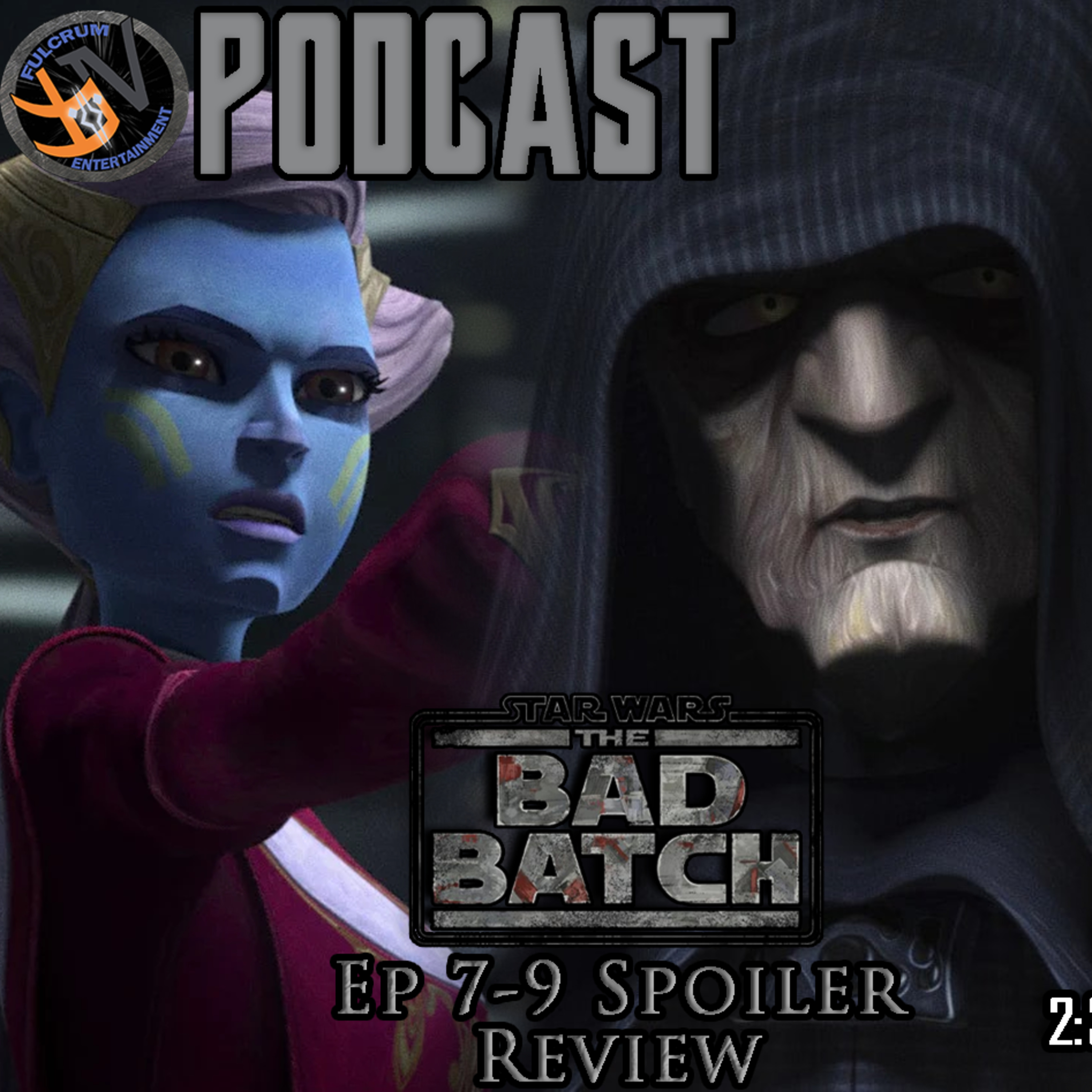  Bad Batch Ep 7-9 SPOILER Review | FE Podcast 202  episode artwork