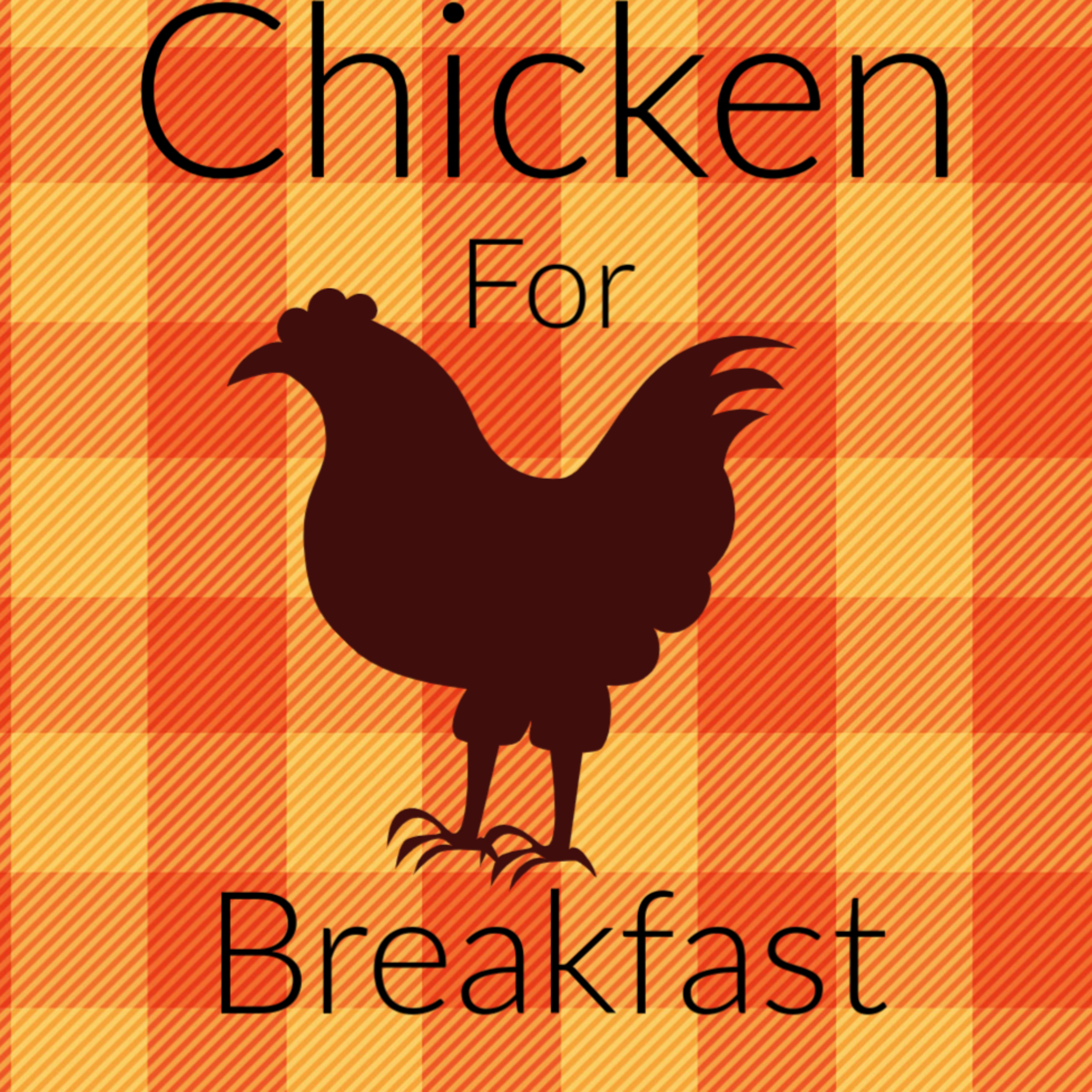 Chicken For Breakfast