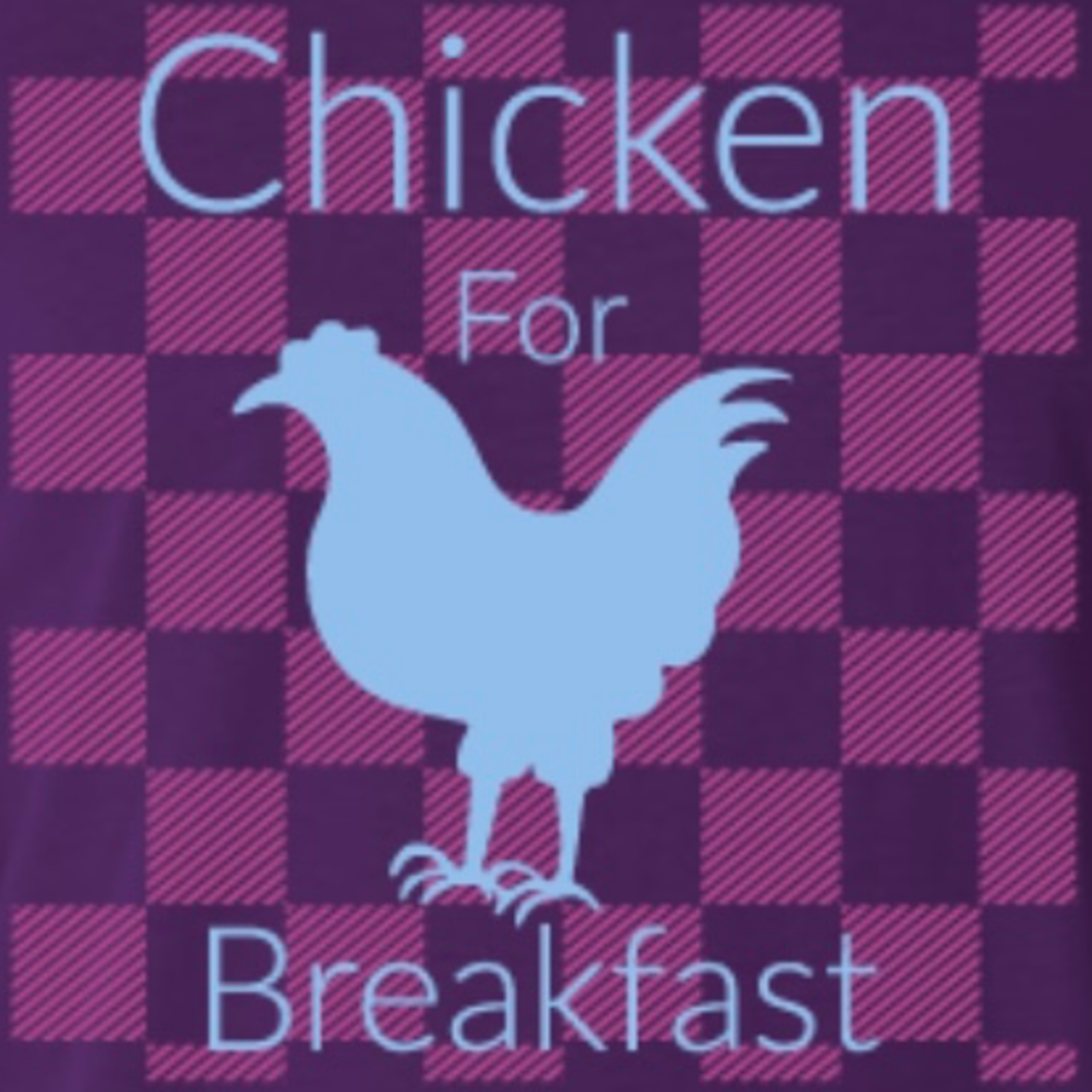 Chicken For Breakfast