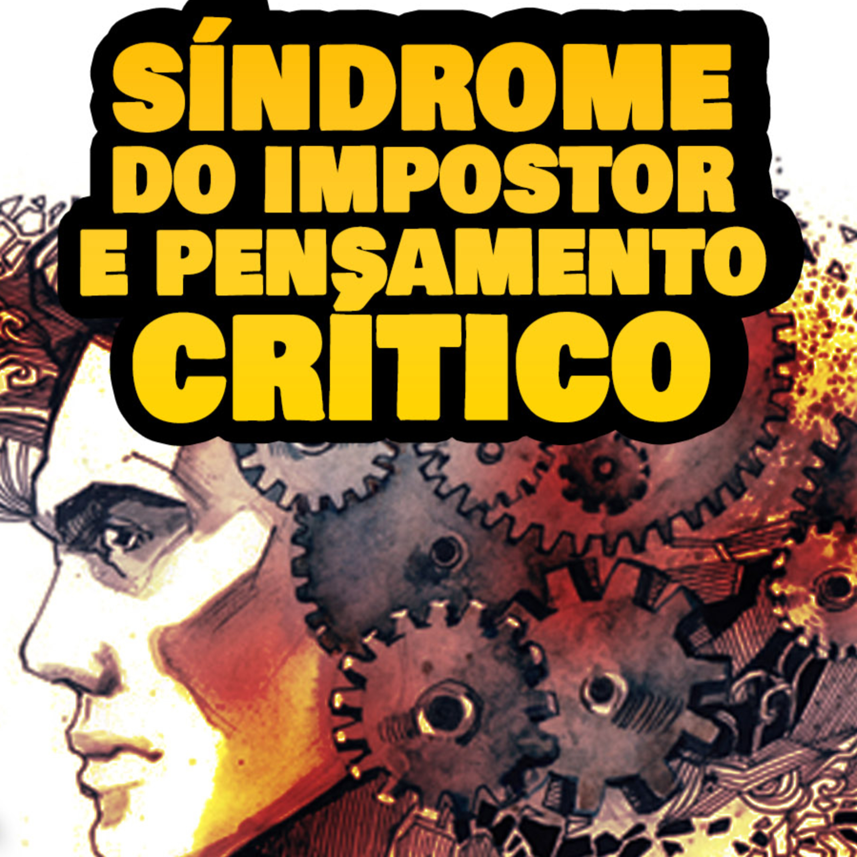 Sem Freio 119 - Síndrome do Impostor e Pensamento Crítico