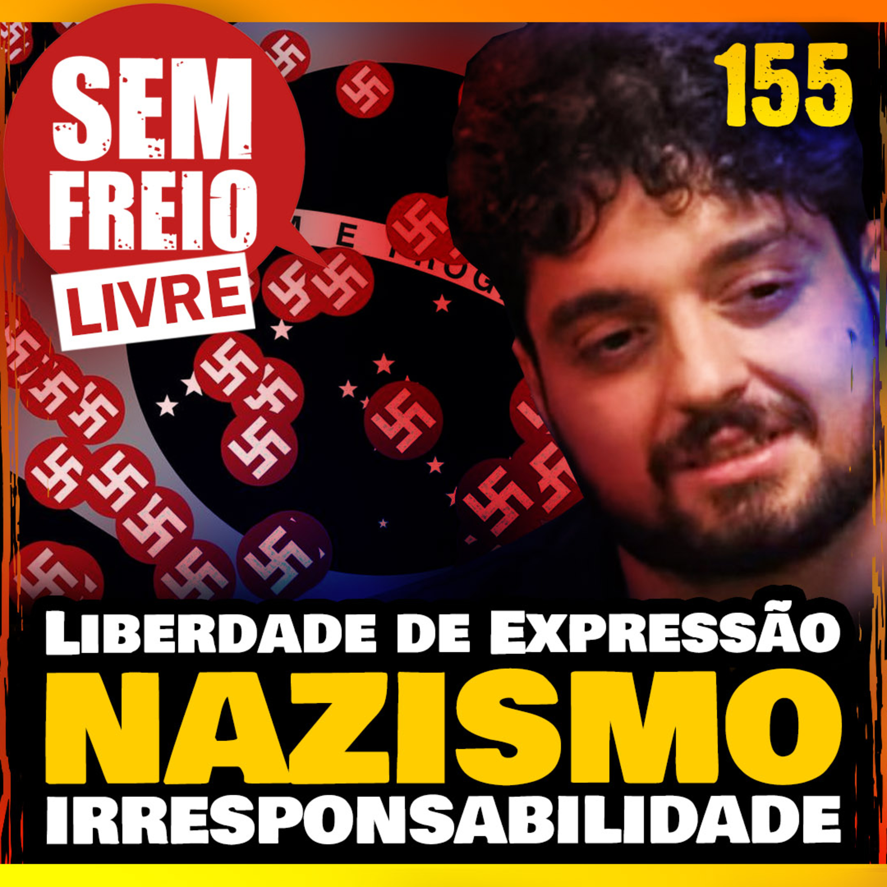 Sem Freio 155 - Monark, Nazismo, Liberdade de Expressão e Irresponsabilidade e mais (Papo Livre ao Vivo)