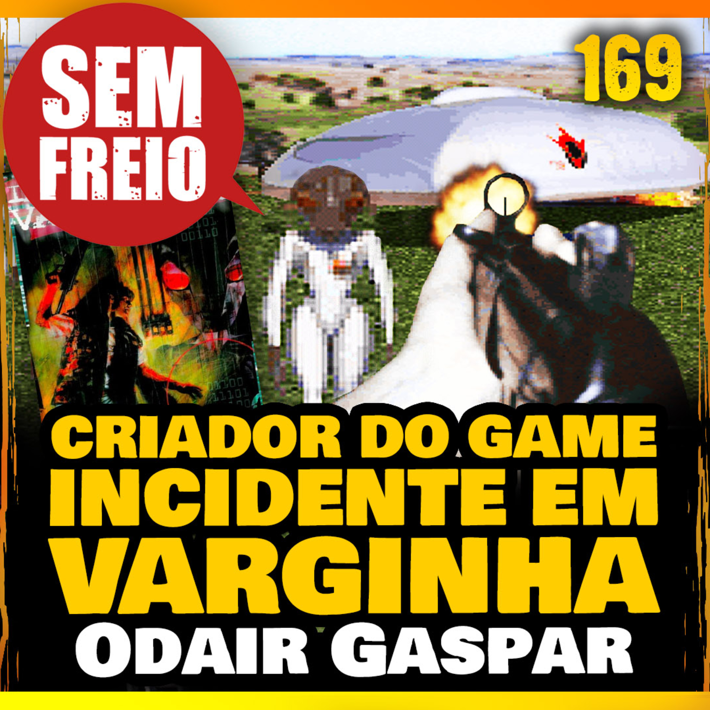 Sem Freio 169 - CRIADOR DO GAME INCIDENTE EM VARGINHA – Entrevista com Odair Gaspar episode artwork