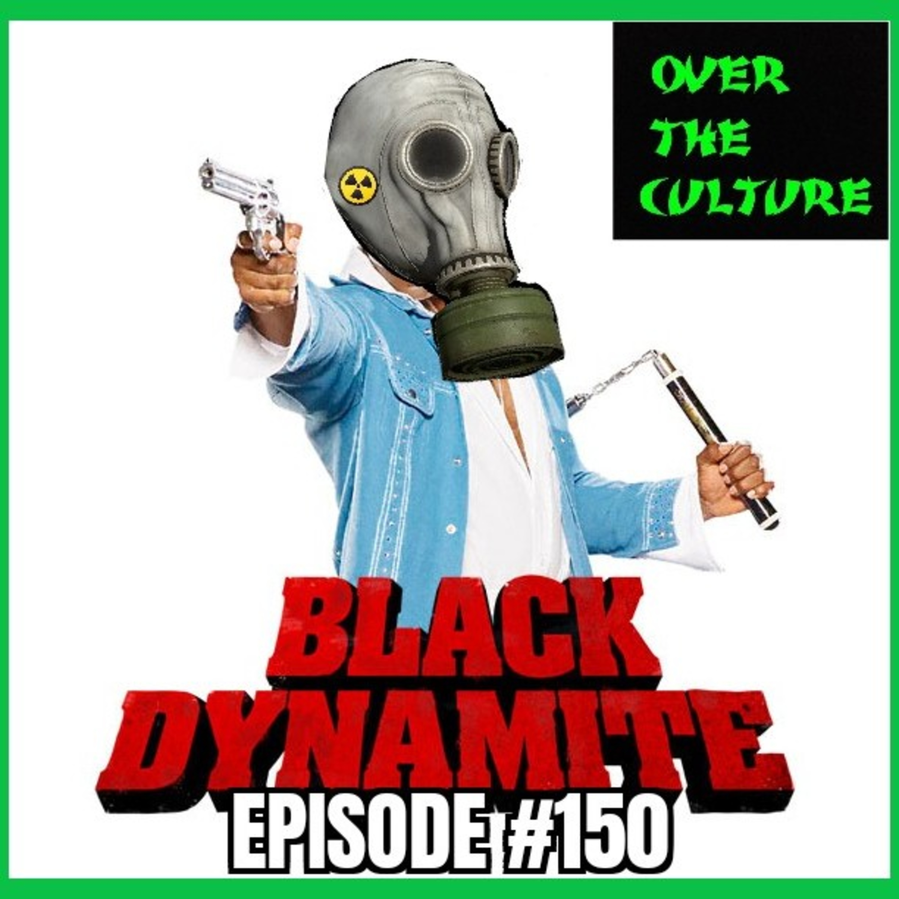 Over The Culture: October 16th, 2022 (Black Dynamite) episode artwork