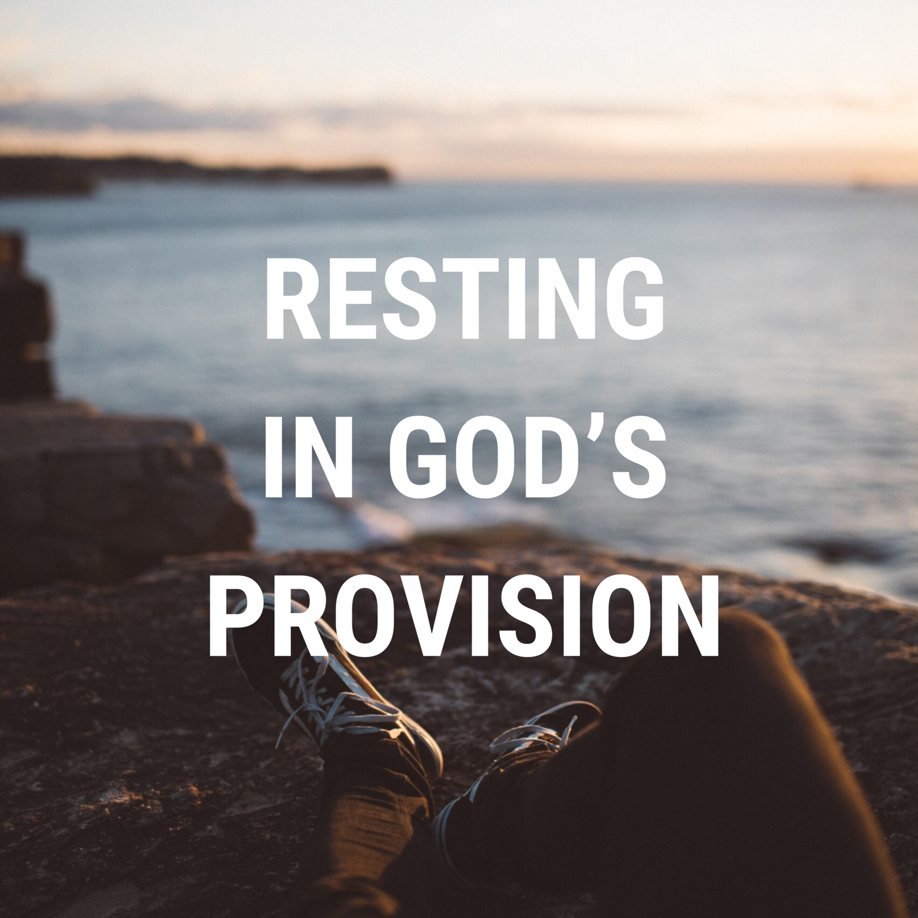 Resting in God's Provision