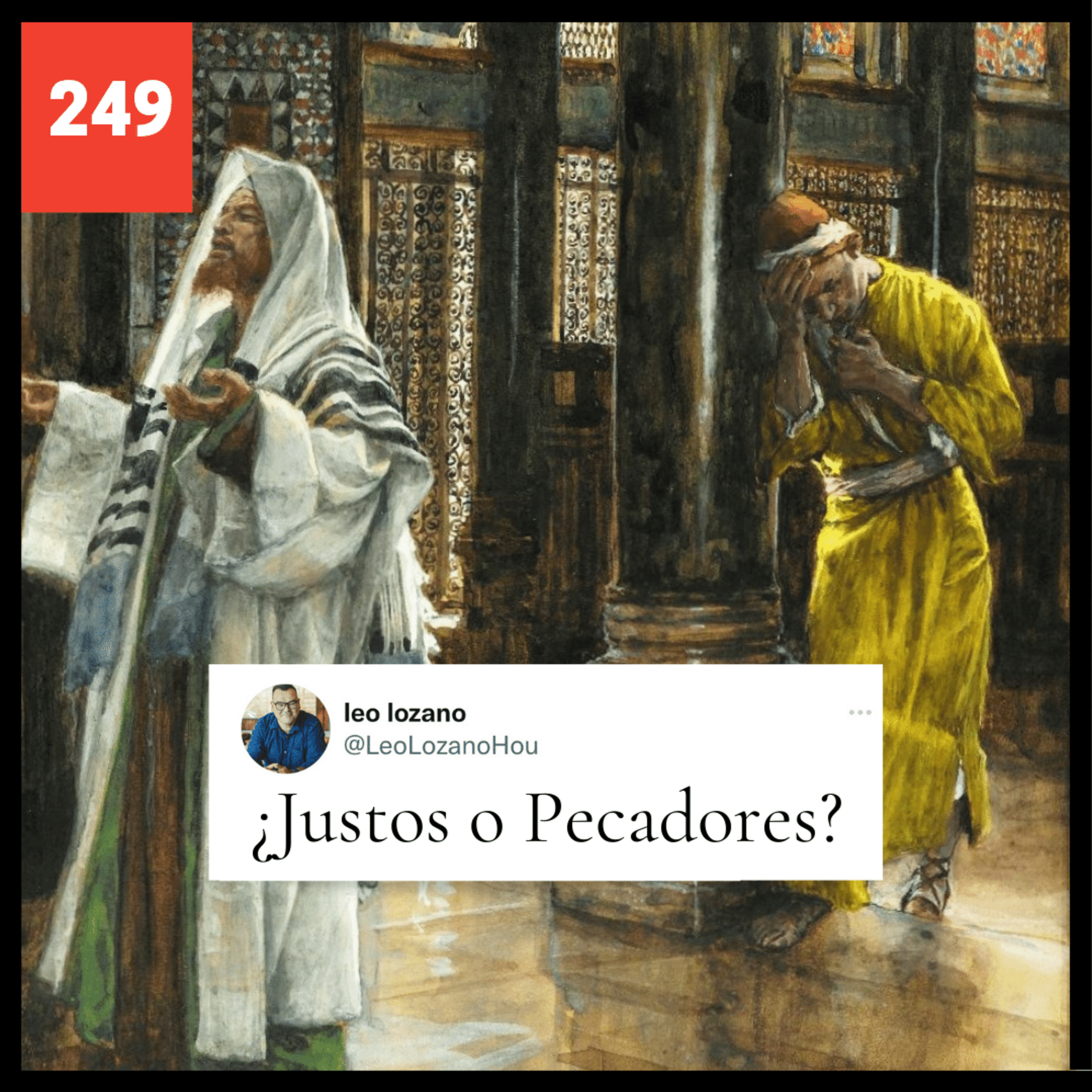 Episodio 249 | ¿Justos o Pecadores?
