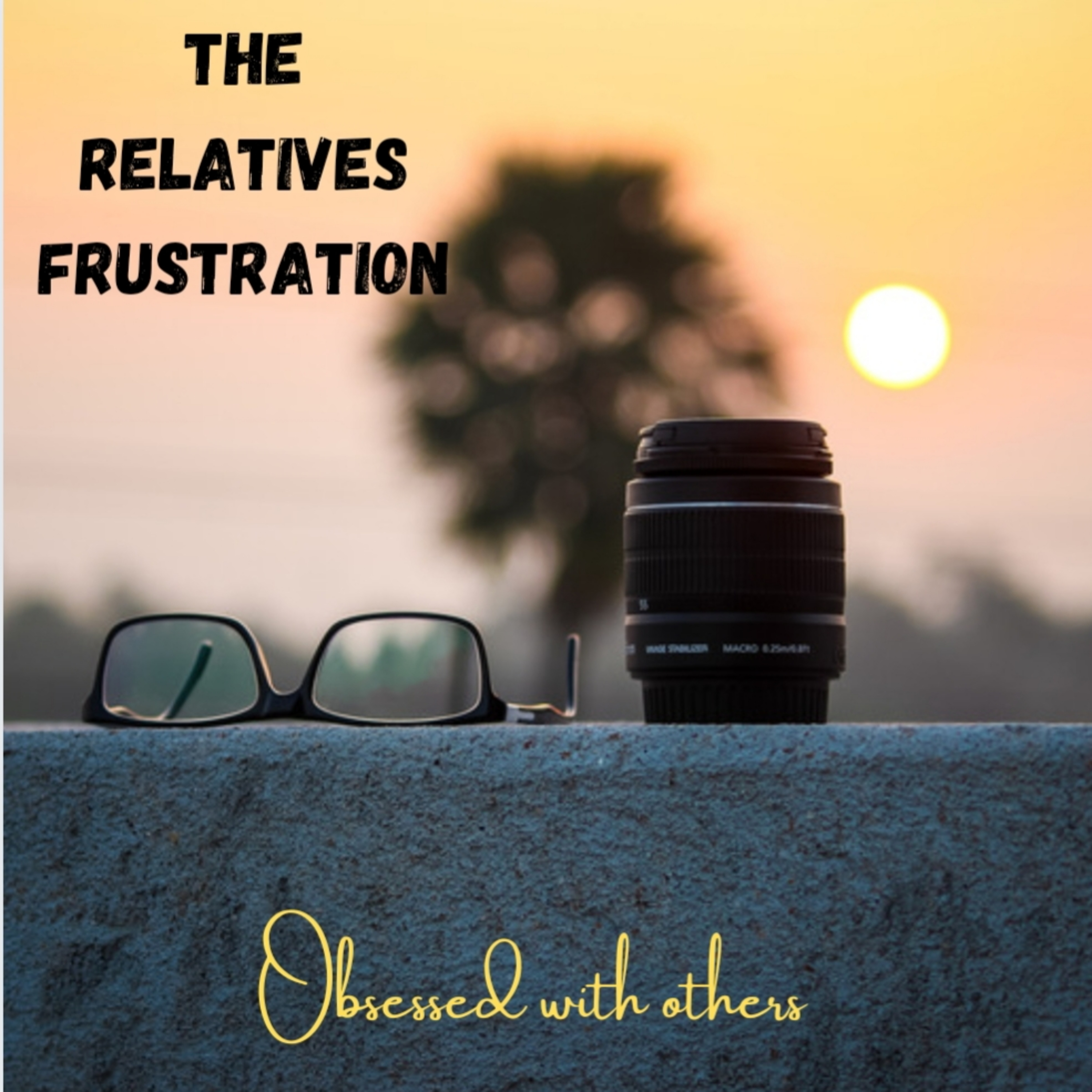 The Relatives Frustration