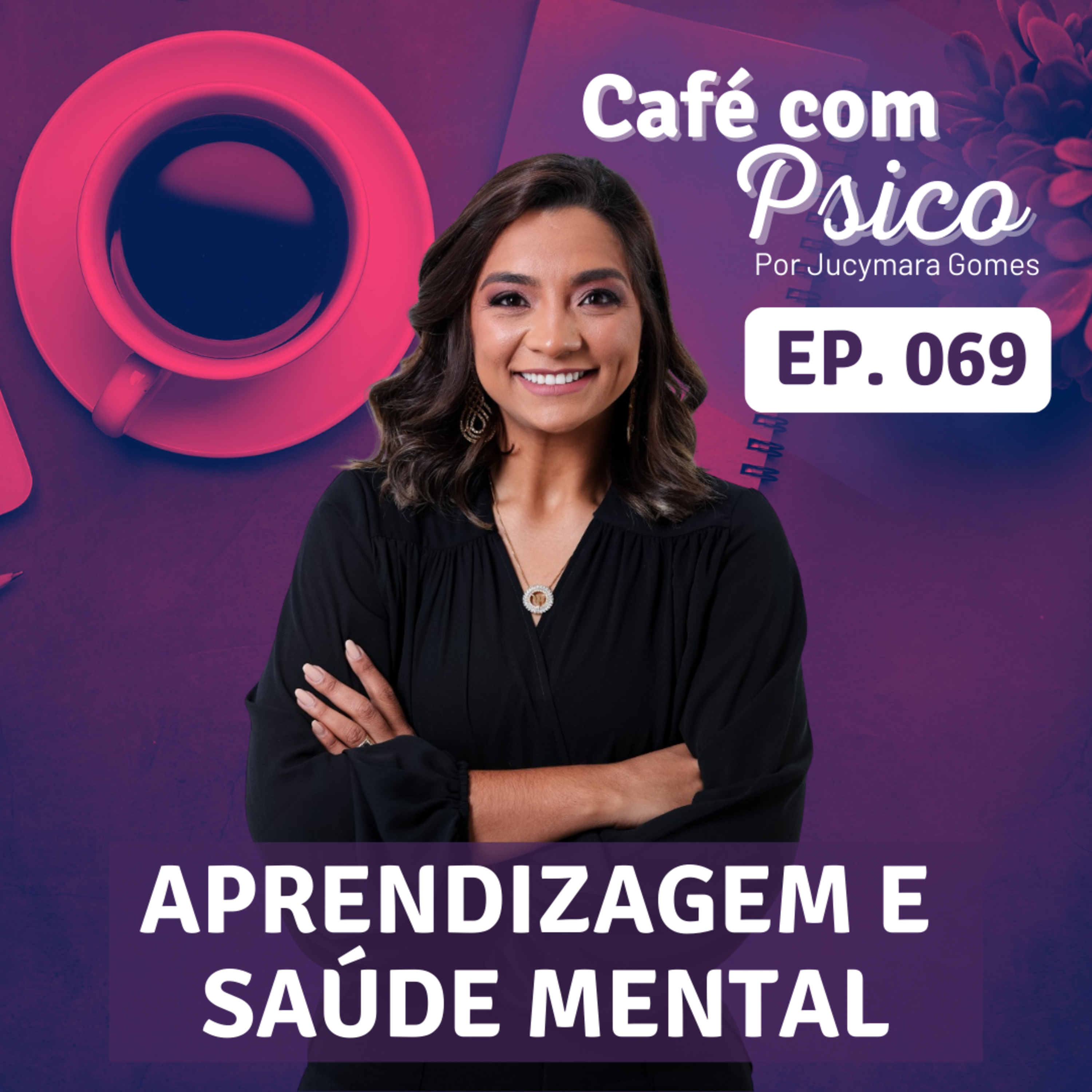 Café com Psico - Por Jucymara Gomes