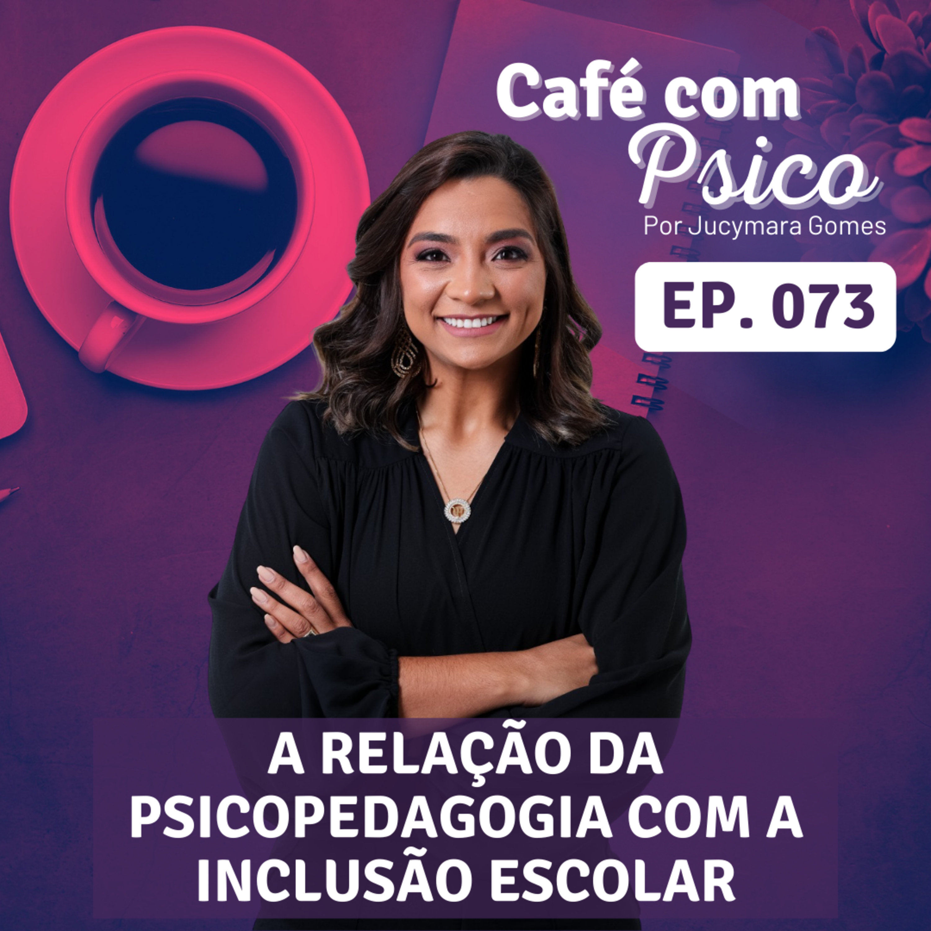 Café com Psico - Por Jucymara Gomes
