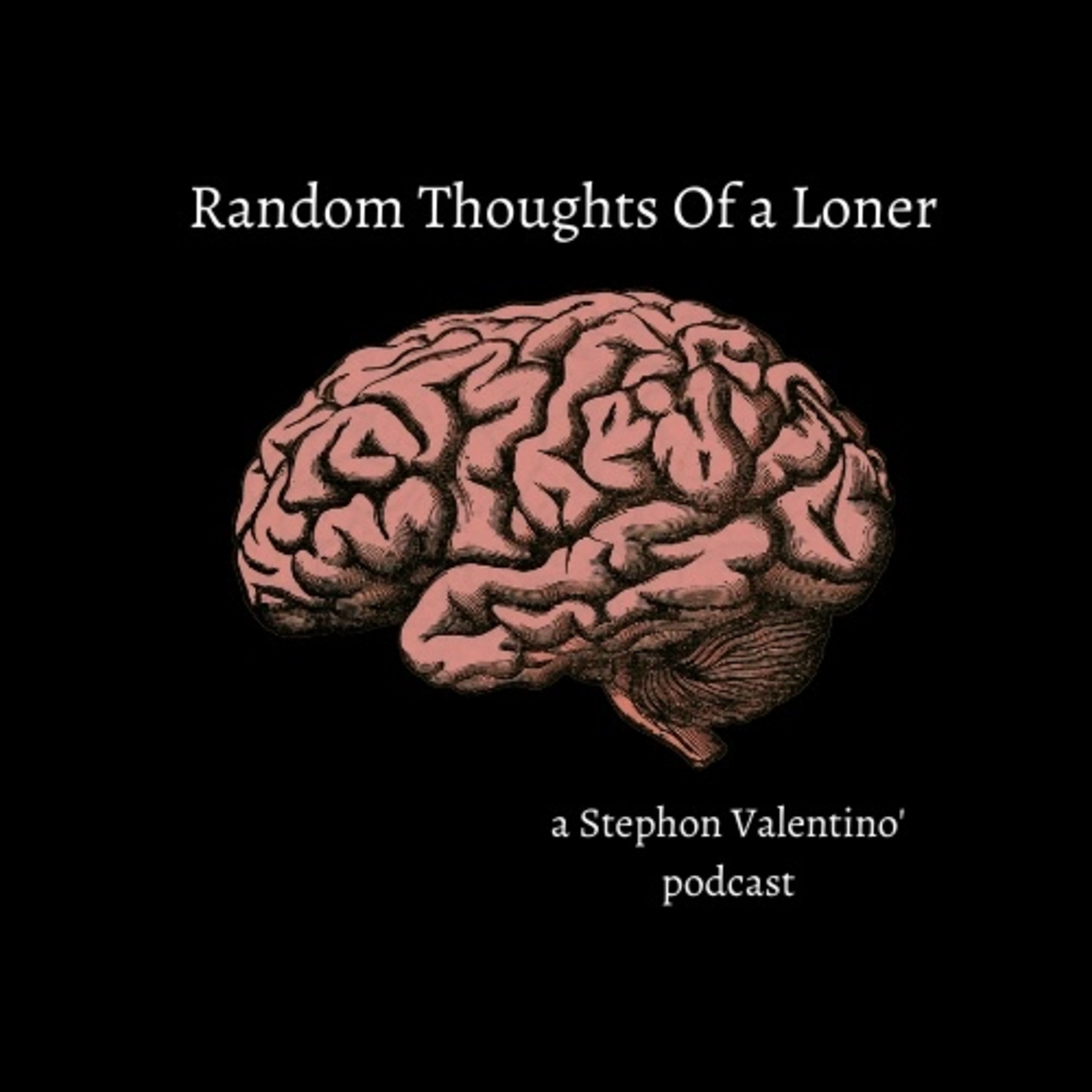Random Thoughts of a Loner Podcast