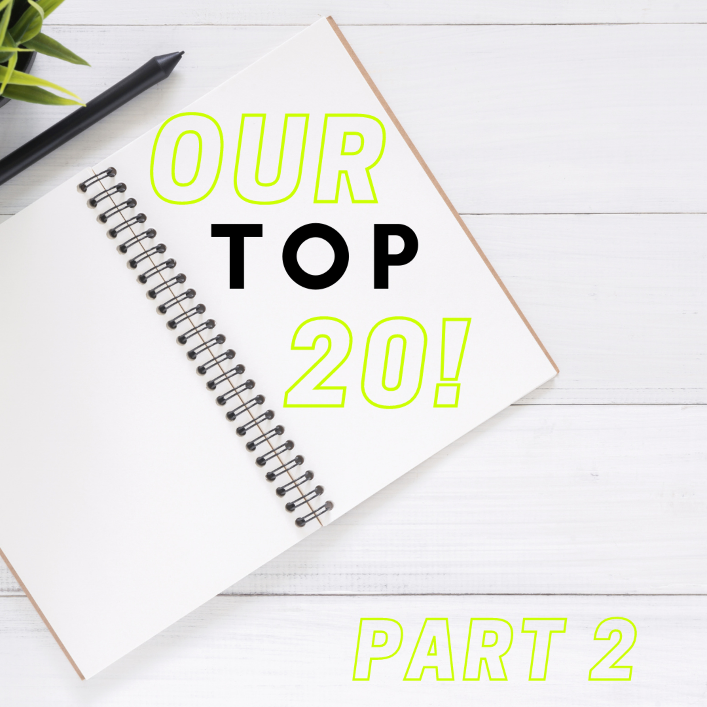 Our Top 20! (Part 2) episode artwork
