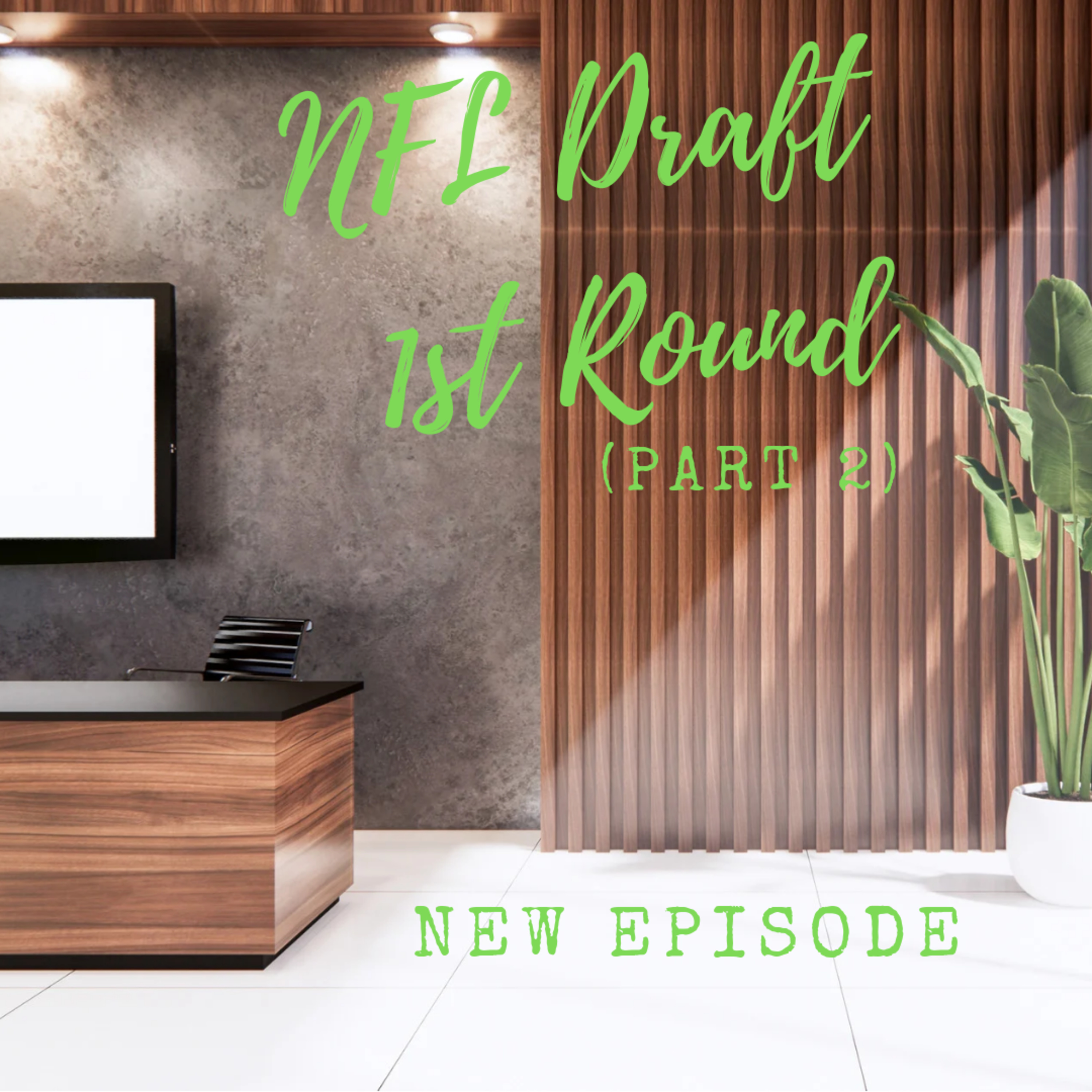 NFL Draft 1st Round (Part 2) episode artwork