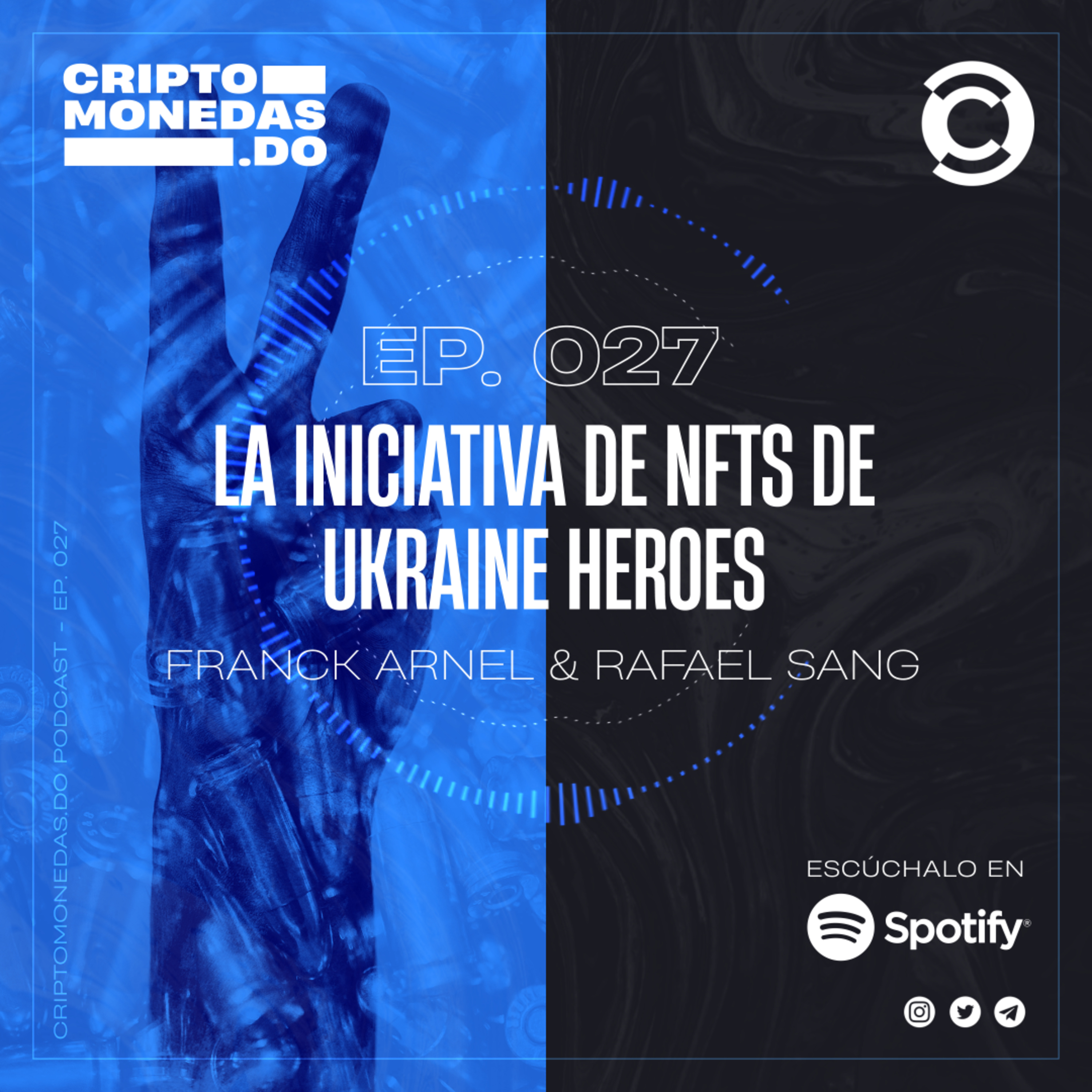 EP.027 - La iniciativa de NFT's de Ukraine Heroes | Zaid, Franck Arnel & Rafael Sang