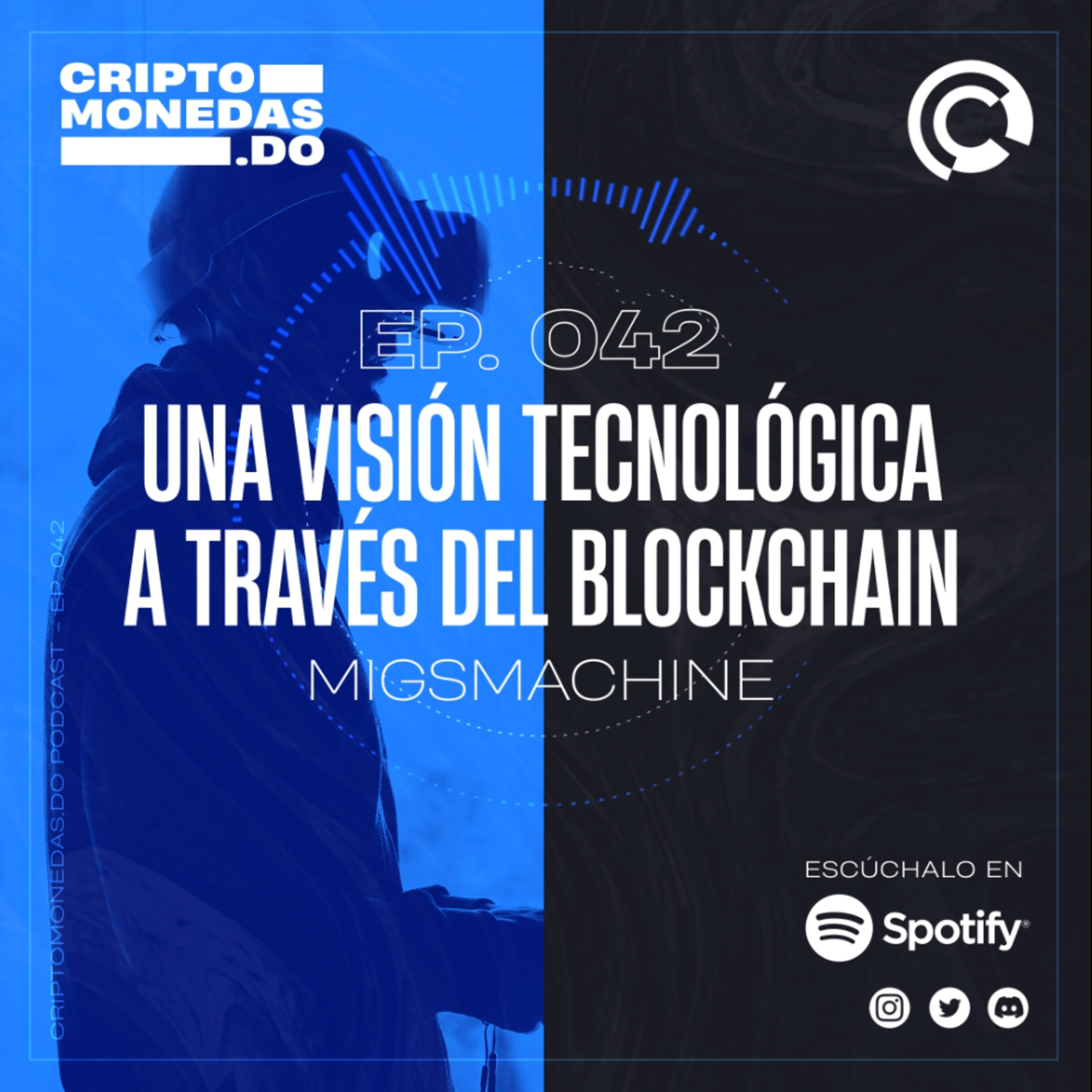 EP.042 - Una visión tecnológica a través del blockchain - Migsmachine