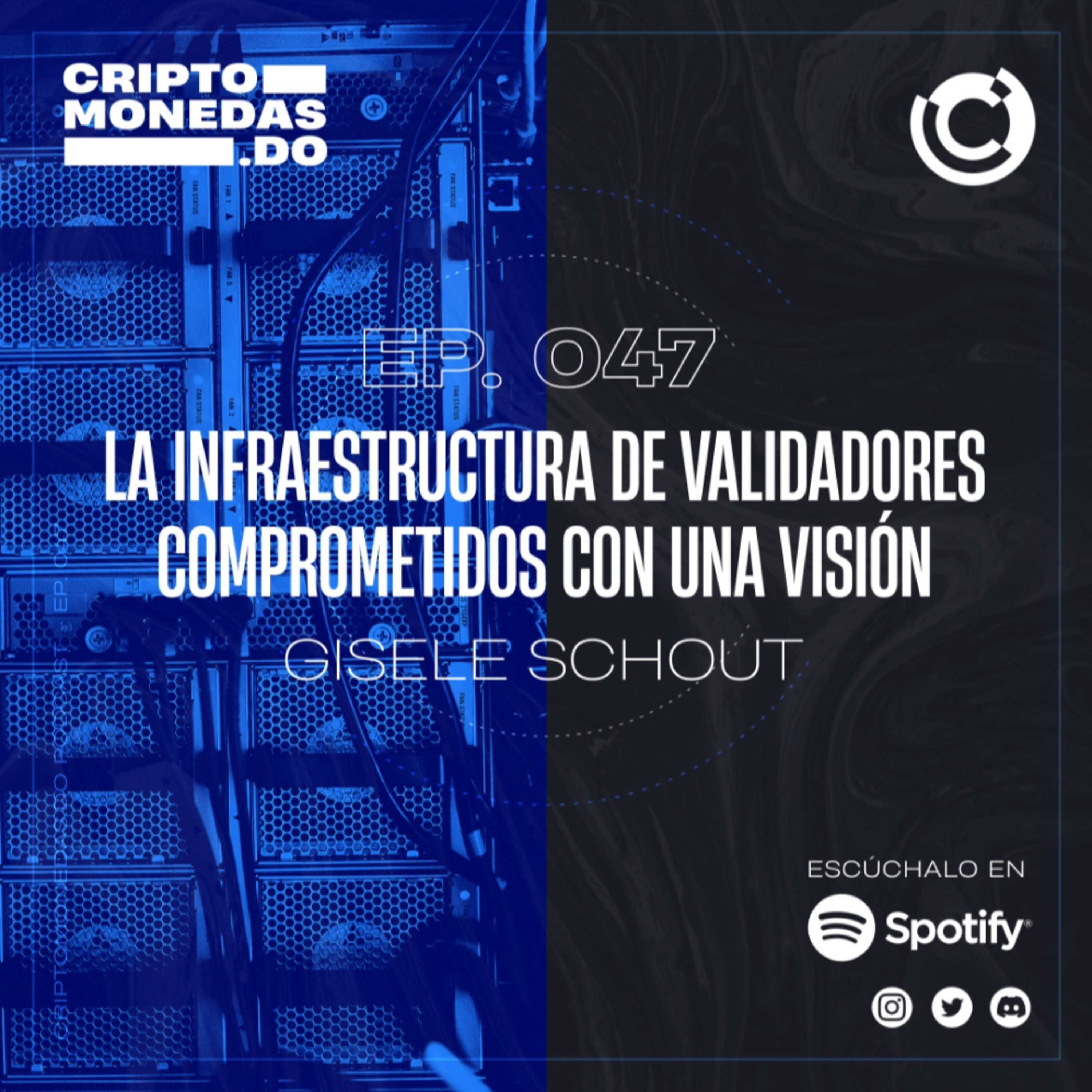 EP.047 - La infraestructura de validadores comprometidos con una visión | Gisele Schout