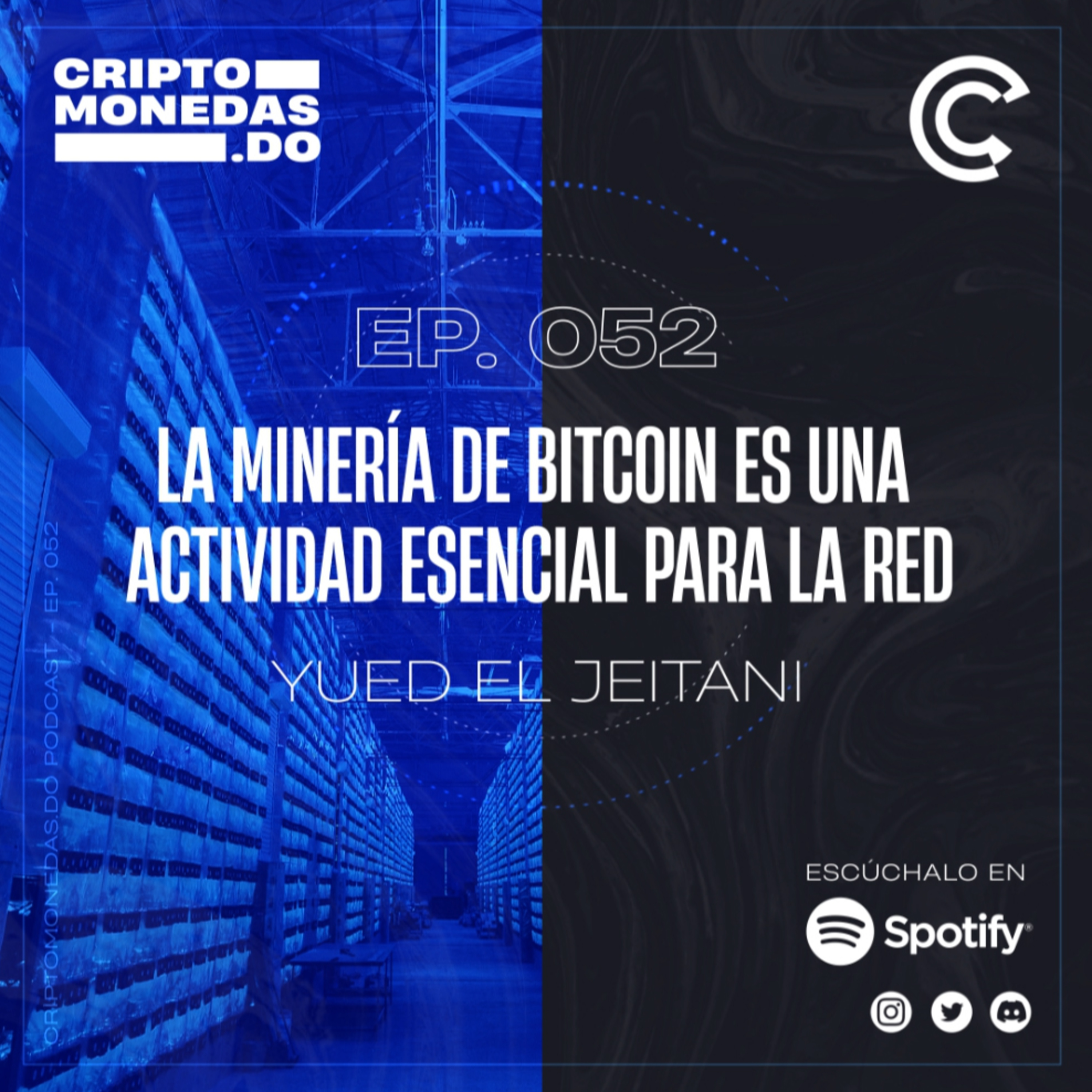 EP.052 - La minería en Bitcoin es una actividad esencial para la red | Yued El Jeitani