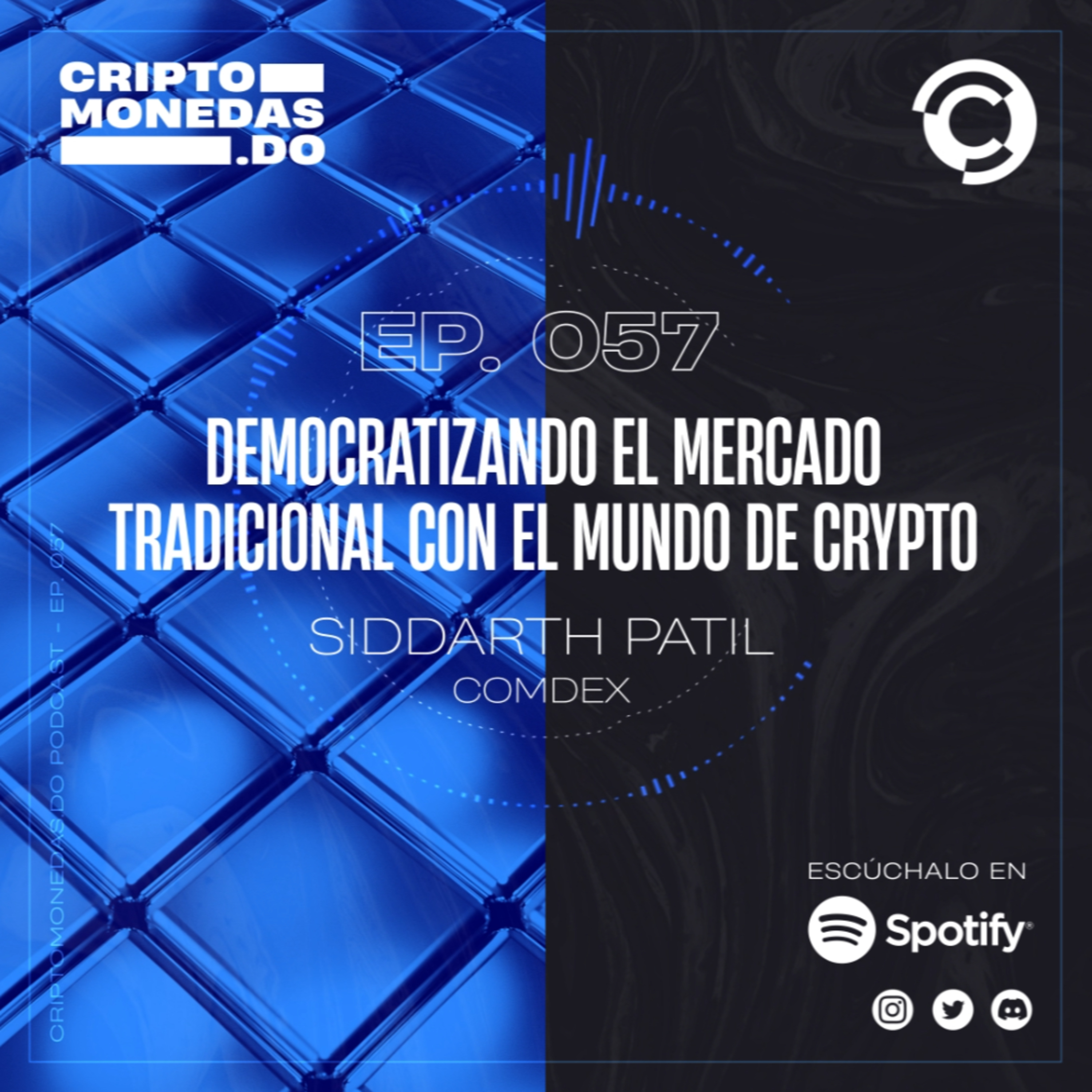 EP.057 - Democratizando el mercado tradicional con el mundo crypto | Siddarth Patil - Comdex