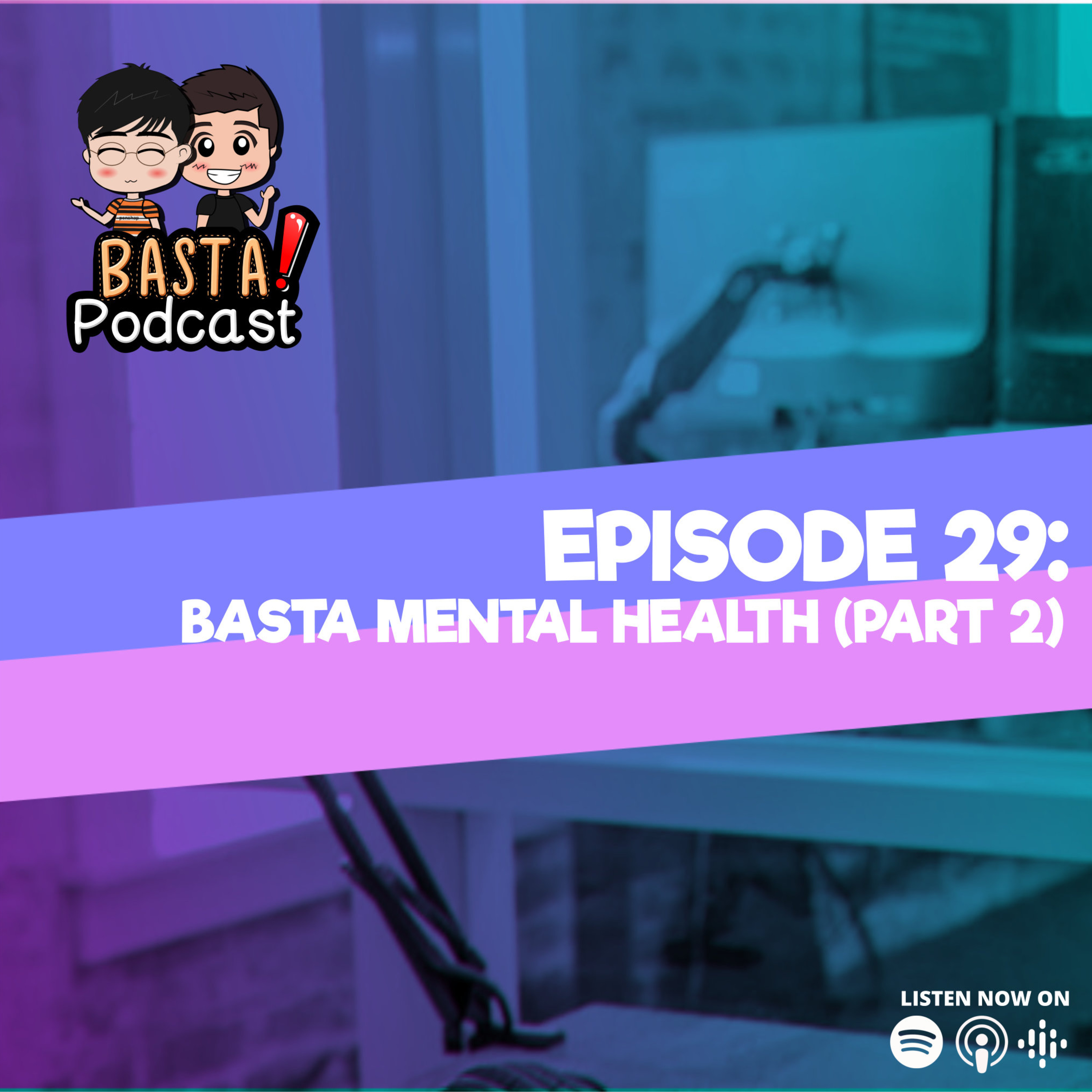 Episode 29: Basta Mental Health (Part 2) episode artwork