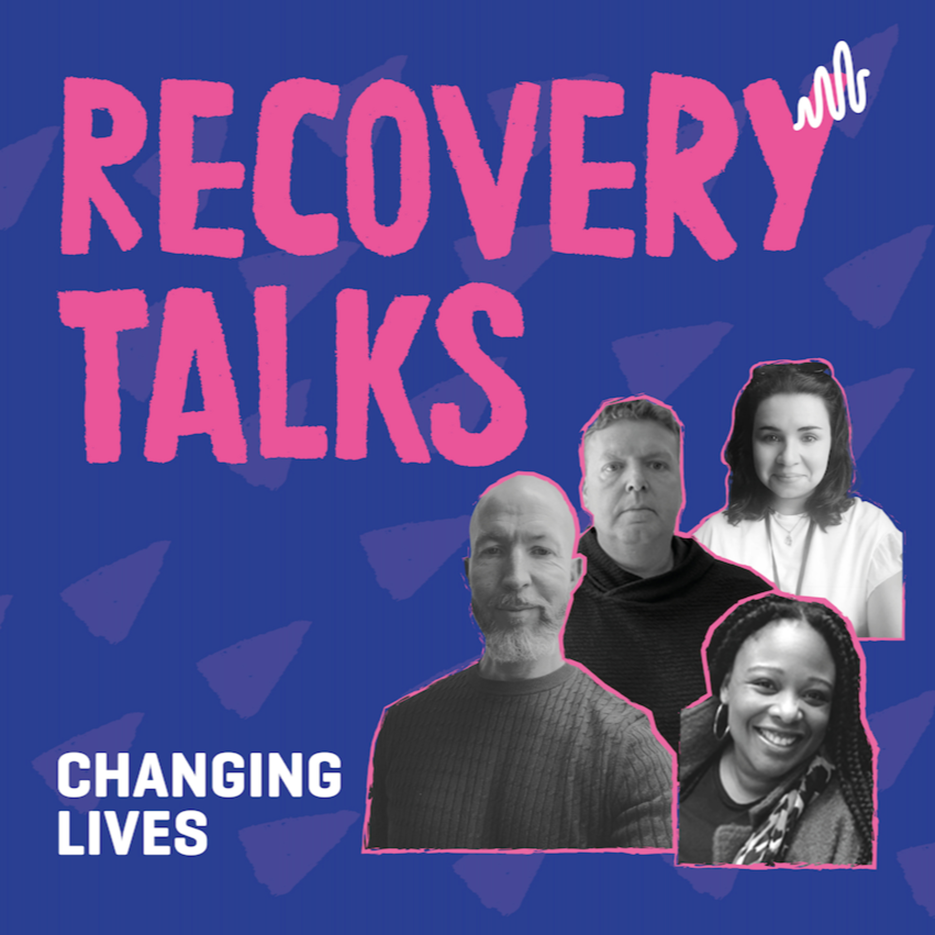 Changing Lives: Recovery Talks