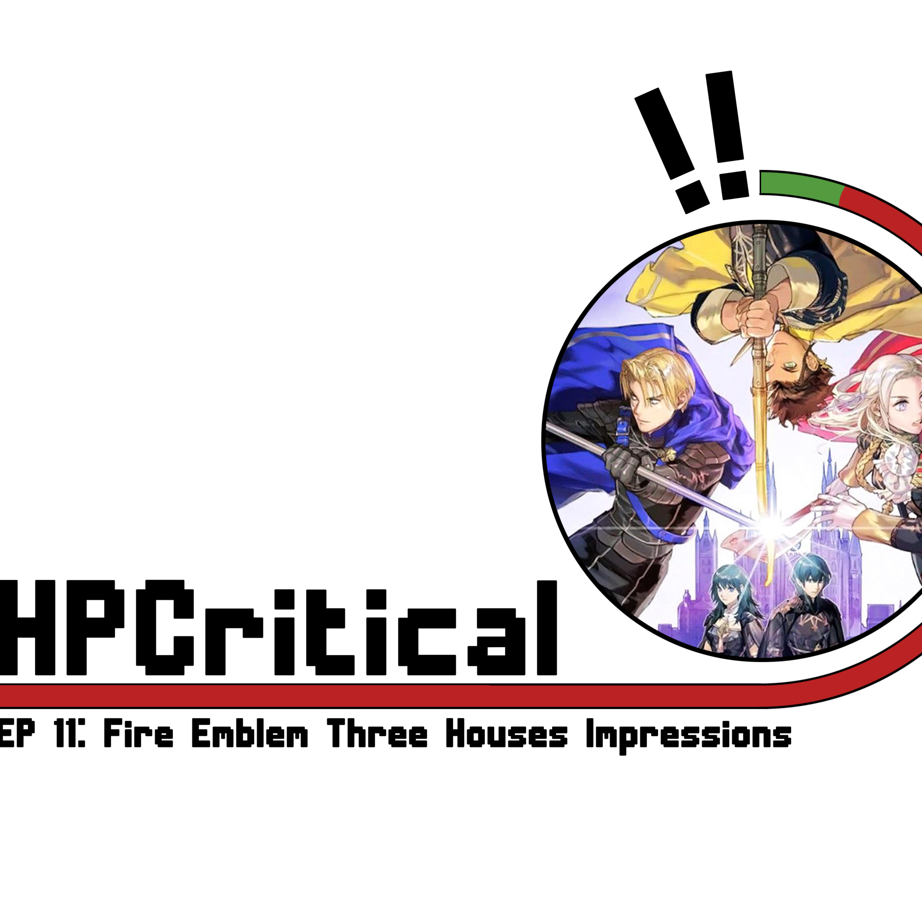 Episode 11: Fire Emblem Three Houses - Impressions