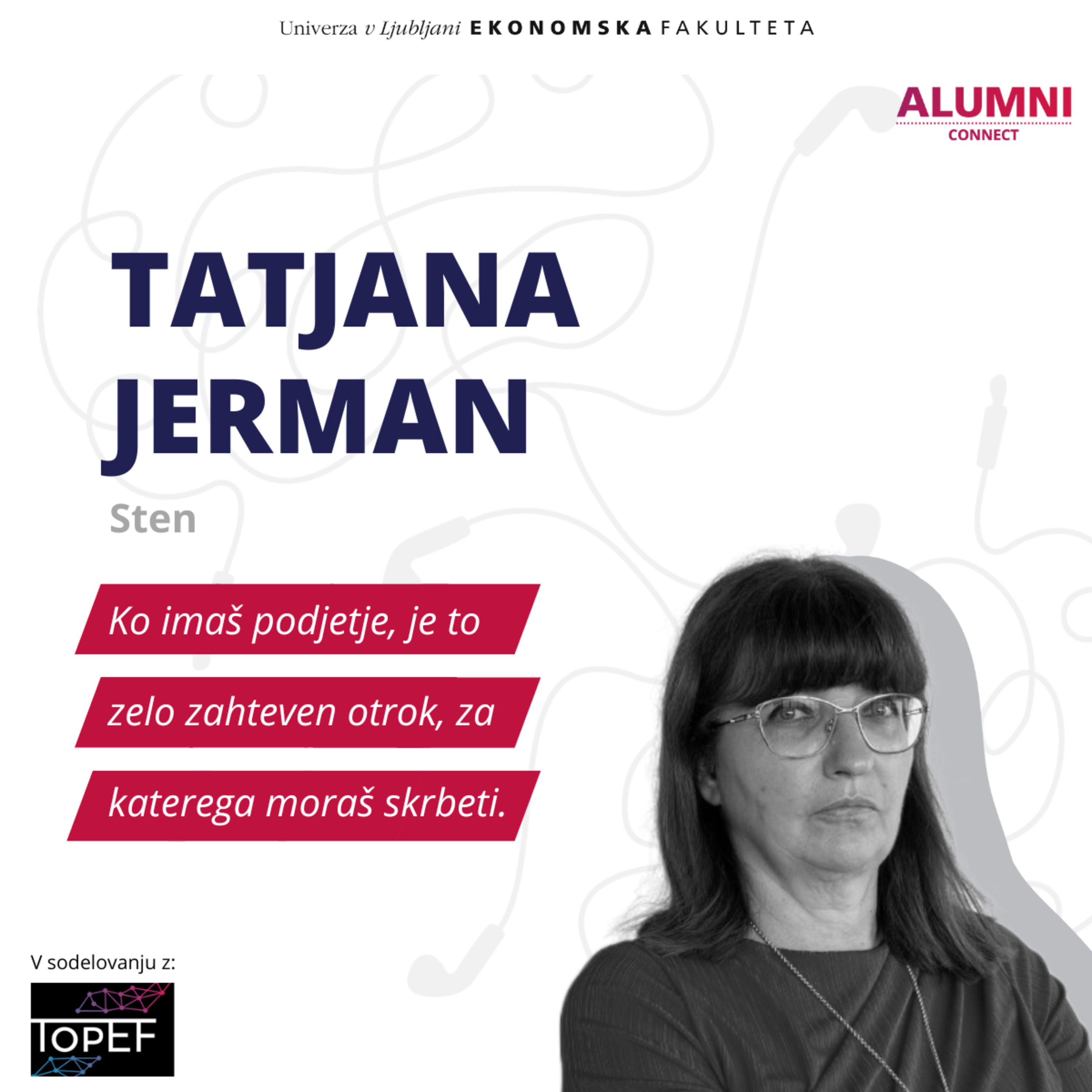 #24 epizoda: Tatjana Jerman, Sten d.o.o. - Ko imaš podjetje, je to zelo zahteven otrok, za katerega moraš skrbeti.