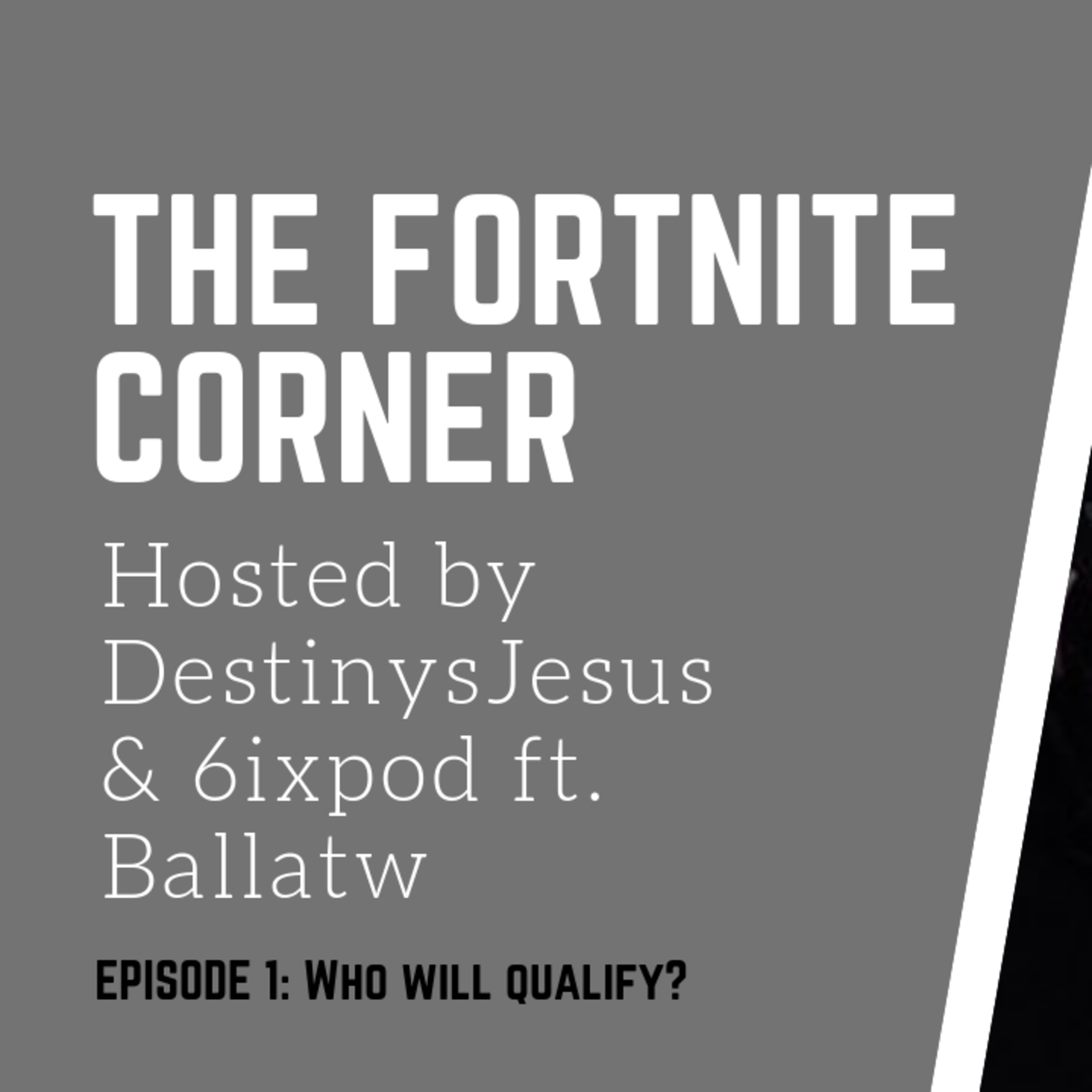 THE FORTNITE CORNER: Ep. 1: Who will qualify? ft. Ballatw