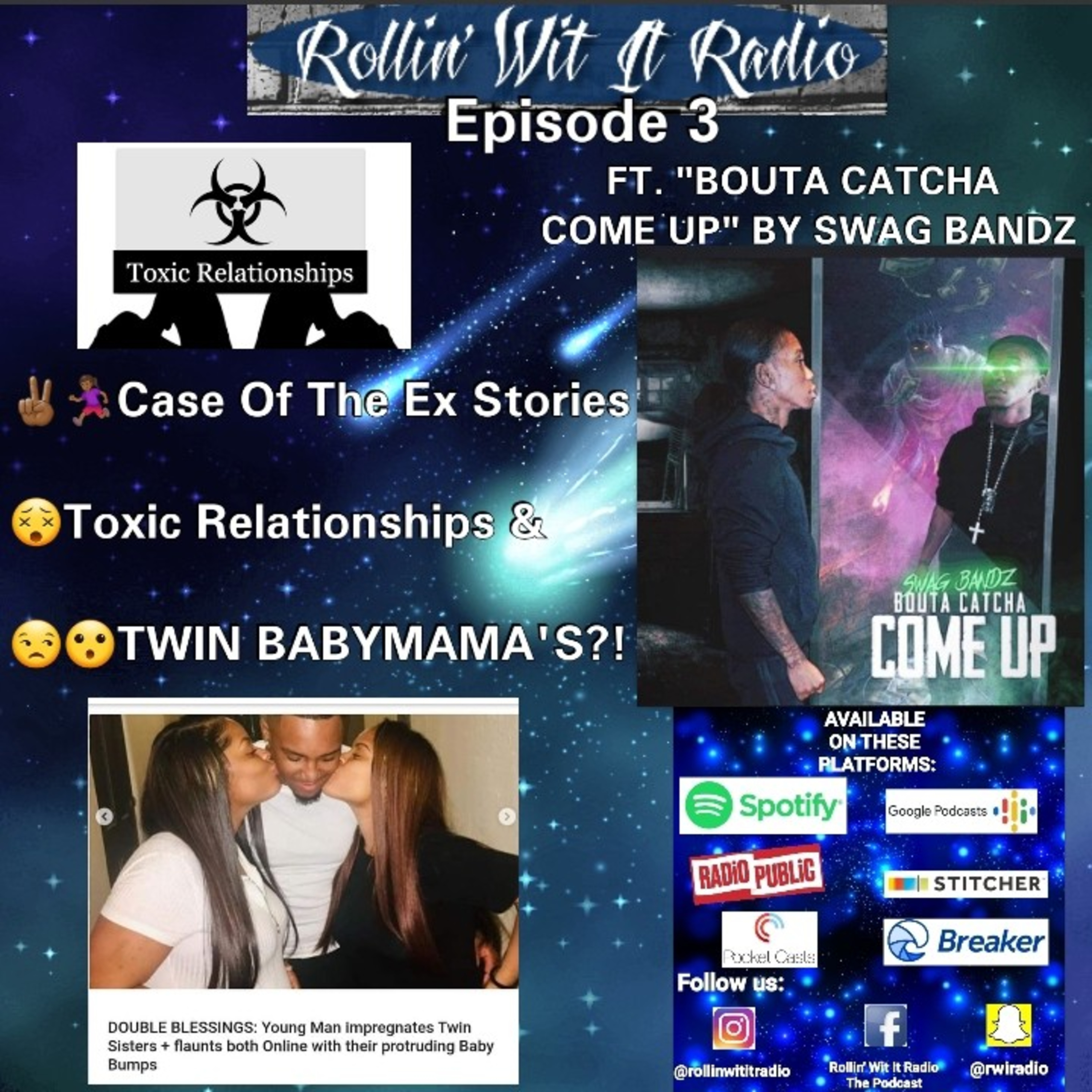 Ep. 3: Case Of The Ex Stories, Toxic Relationships and TWIN BABYMAMA’S?! *NEW MUSIC ALERT!*