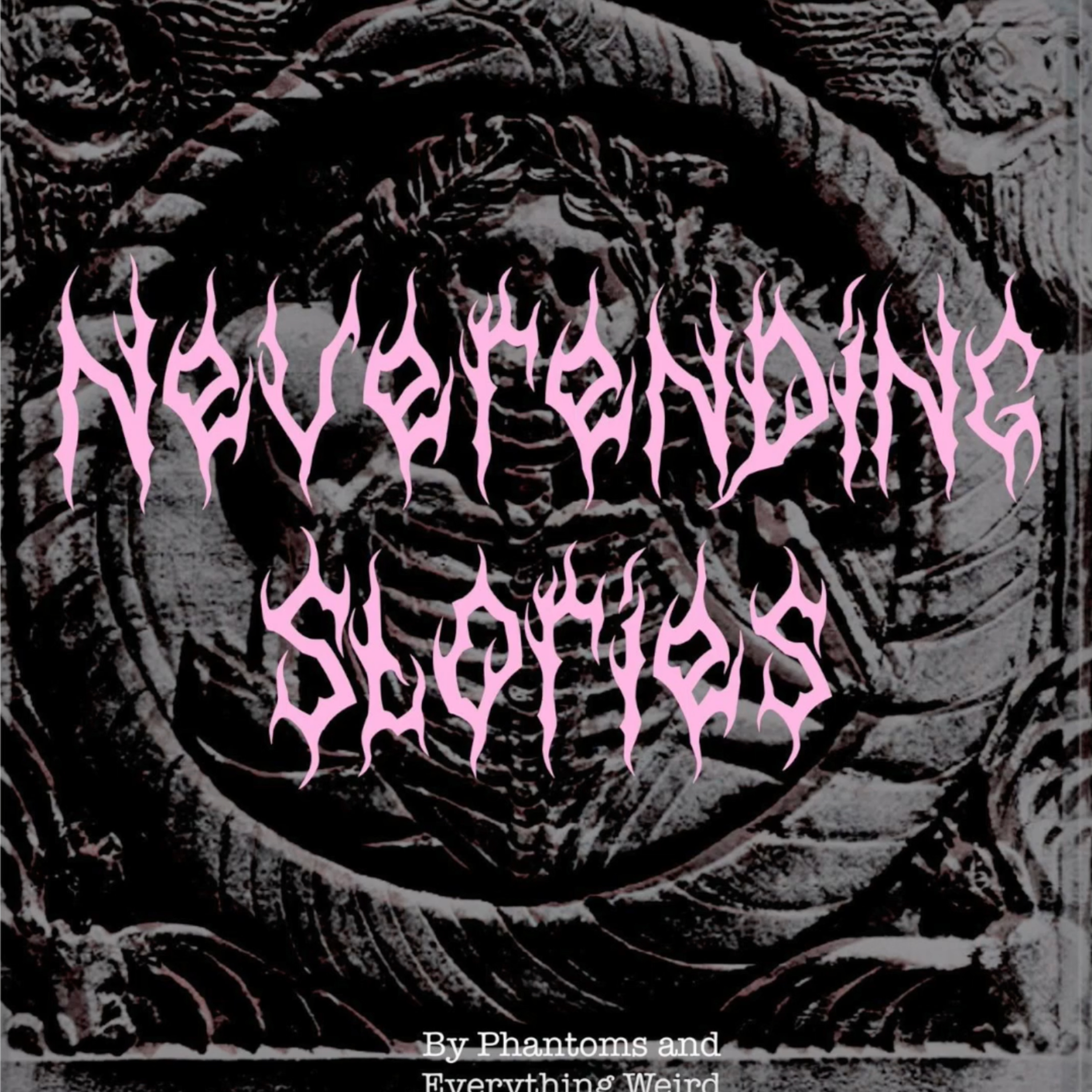 Neverending Stories #4 (by Phantoms and Everything Weird) episode artwork
