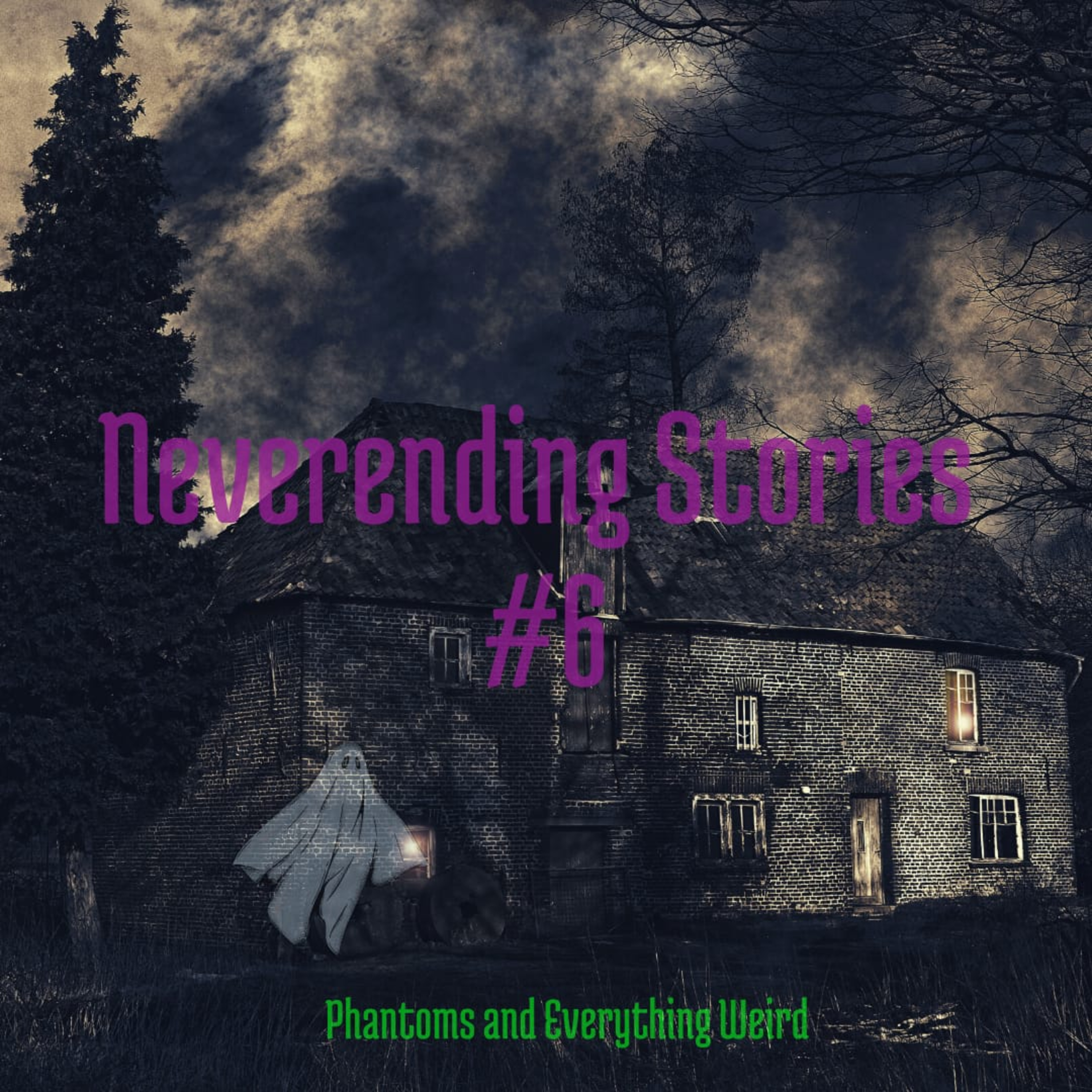 Neverending Stories #6 (by Phantoms and Everything Weird) episode artwork