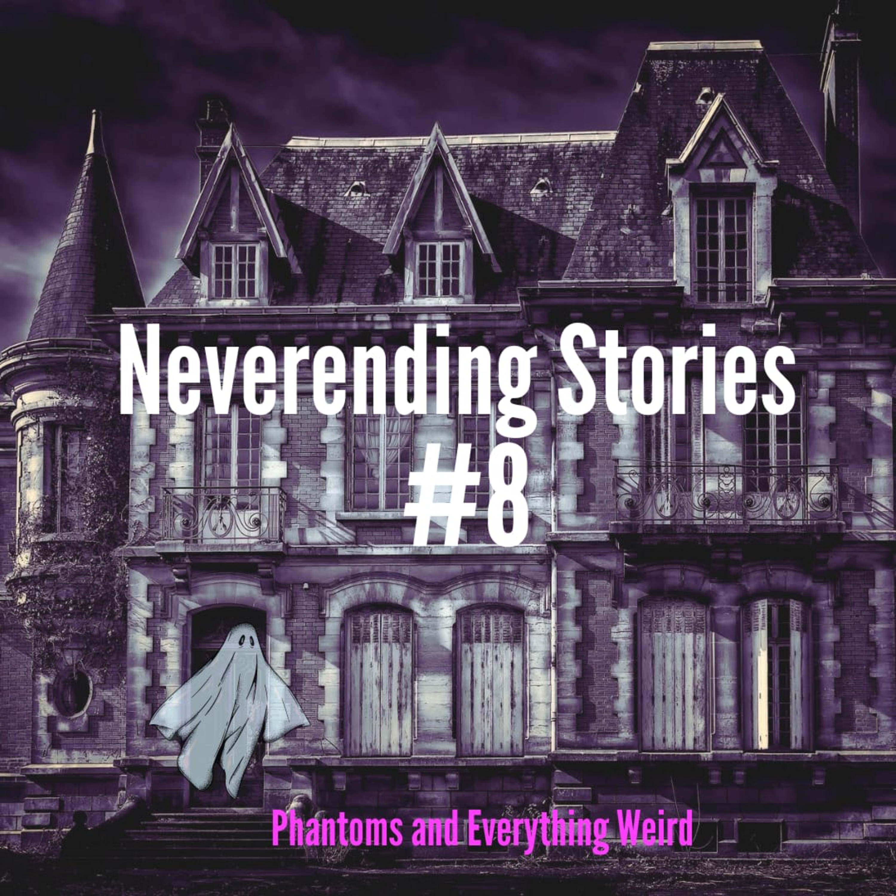 Neverending Stories #8 (by Phantoms and Everything Weird) episode artwork