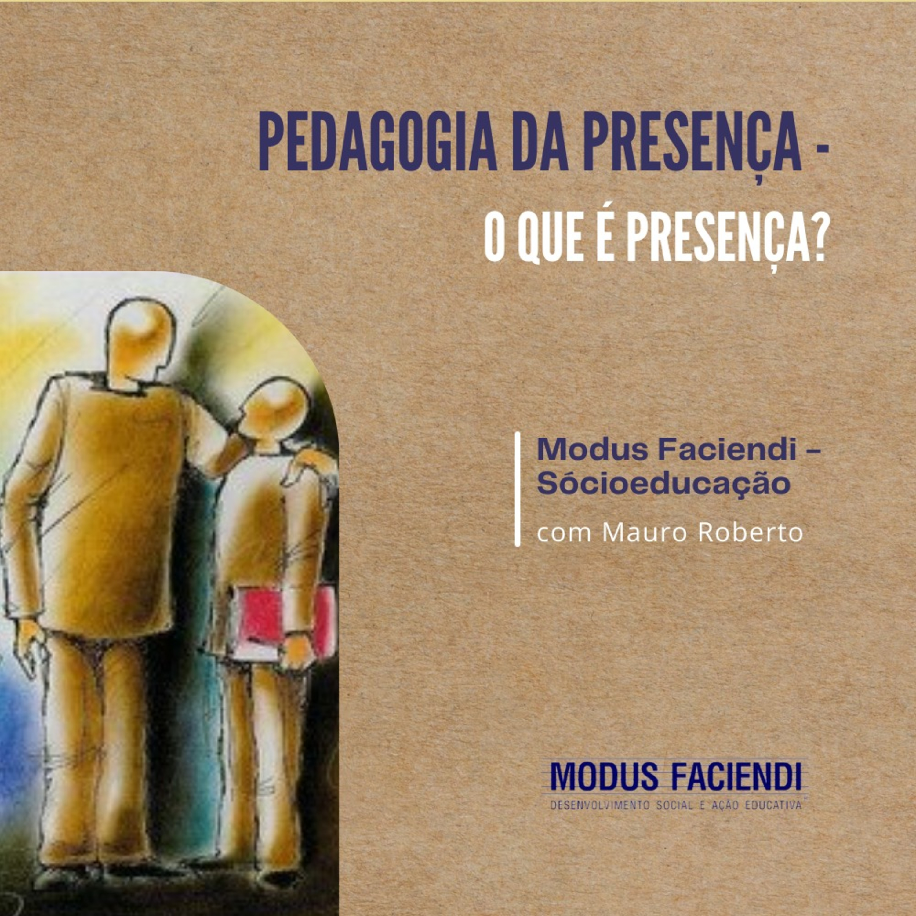 Modus Faciendi - Pedagogia da Presença - 03# episode artwork