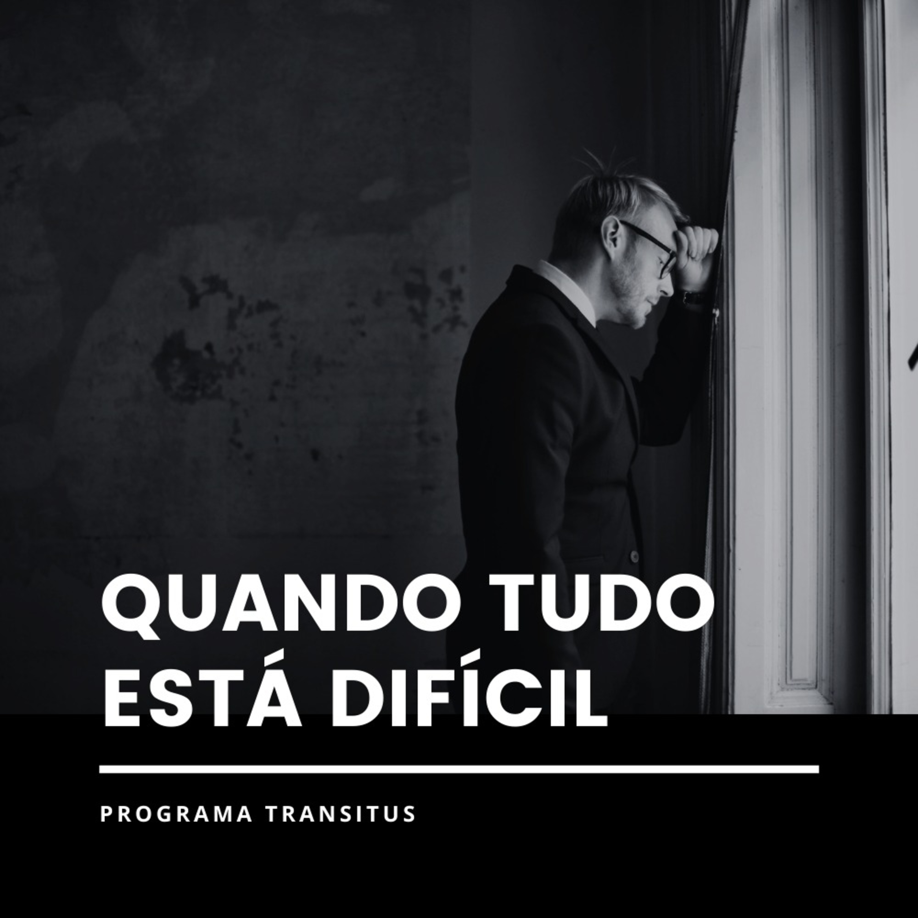 Transitus : Quando tudo está difícil  episode artwork